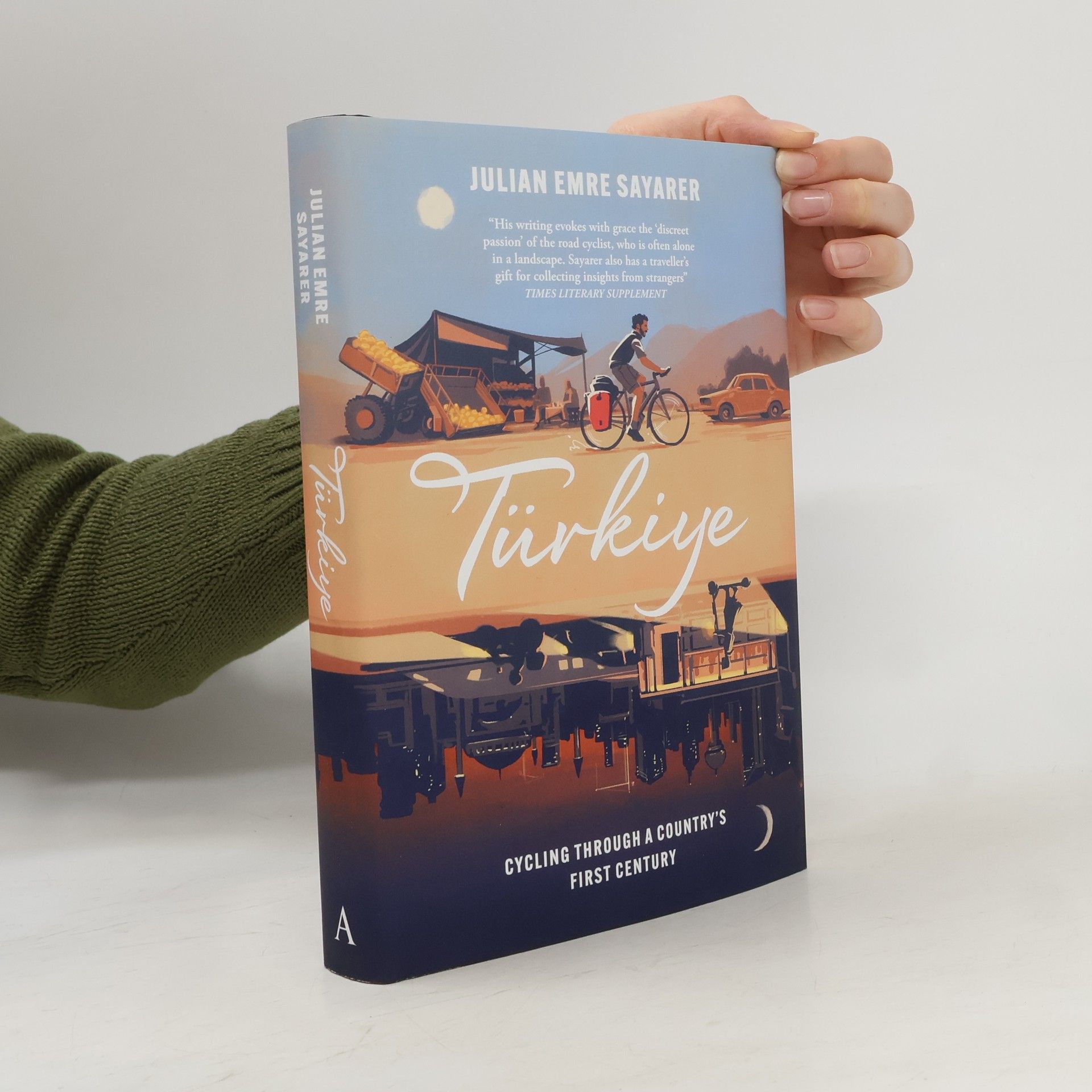 Julian Sayarer Turkiye: Cycling Through a Country´s First Century