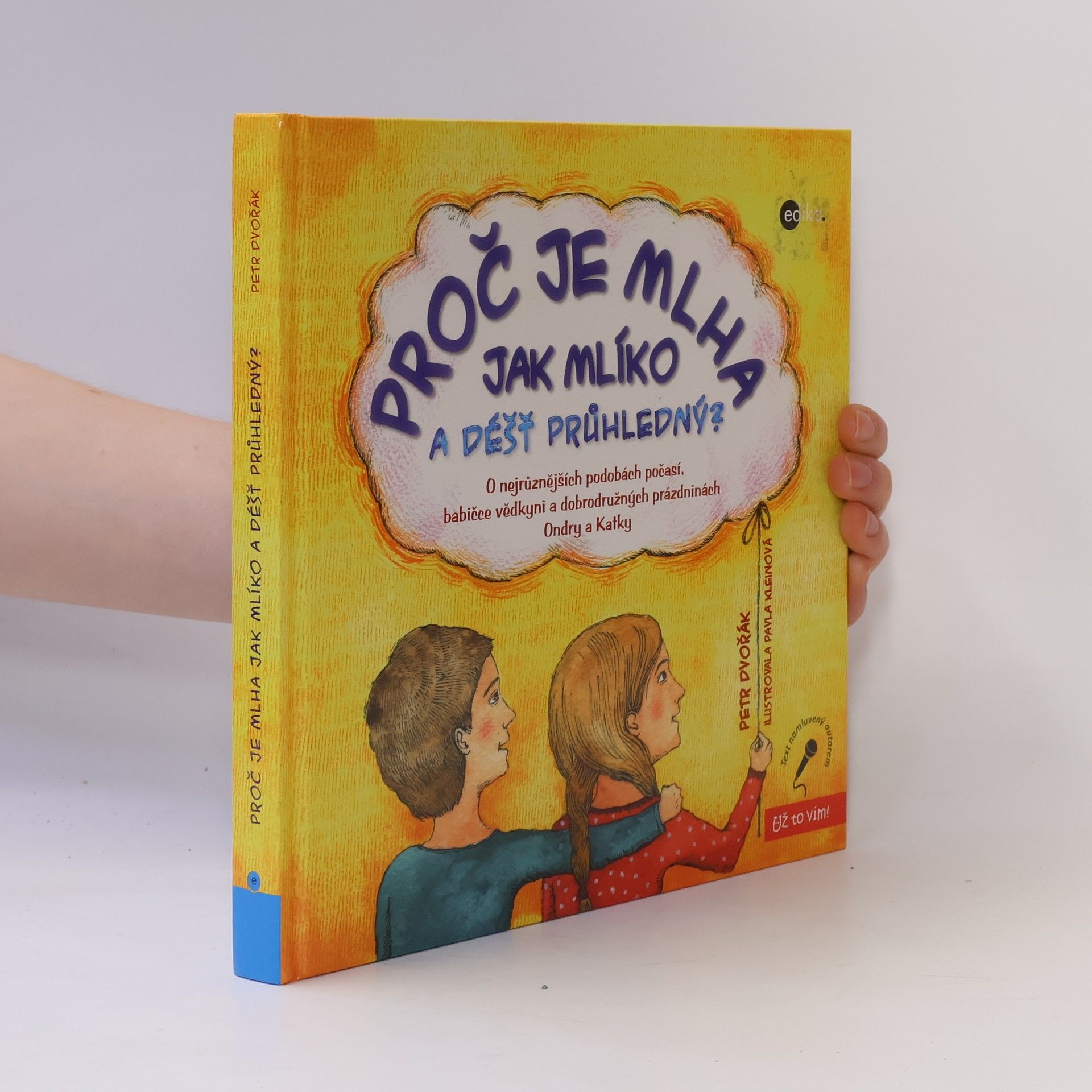 Pavla Kleinová Proč je mlha jak mlíko a déšť průhledný?