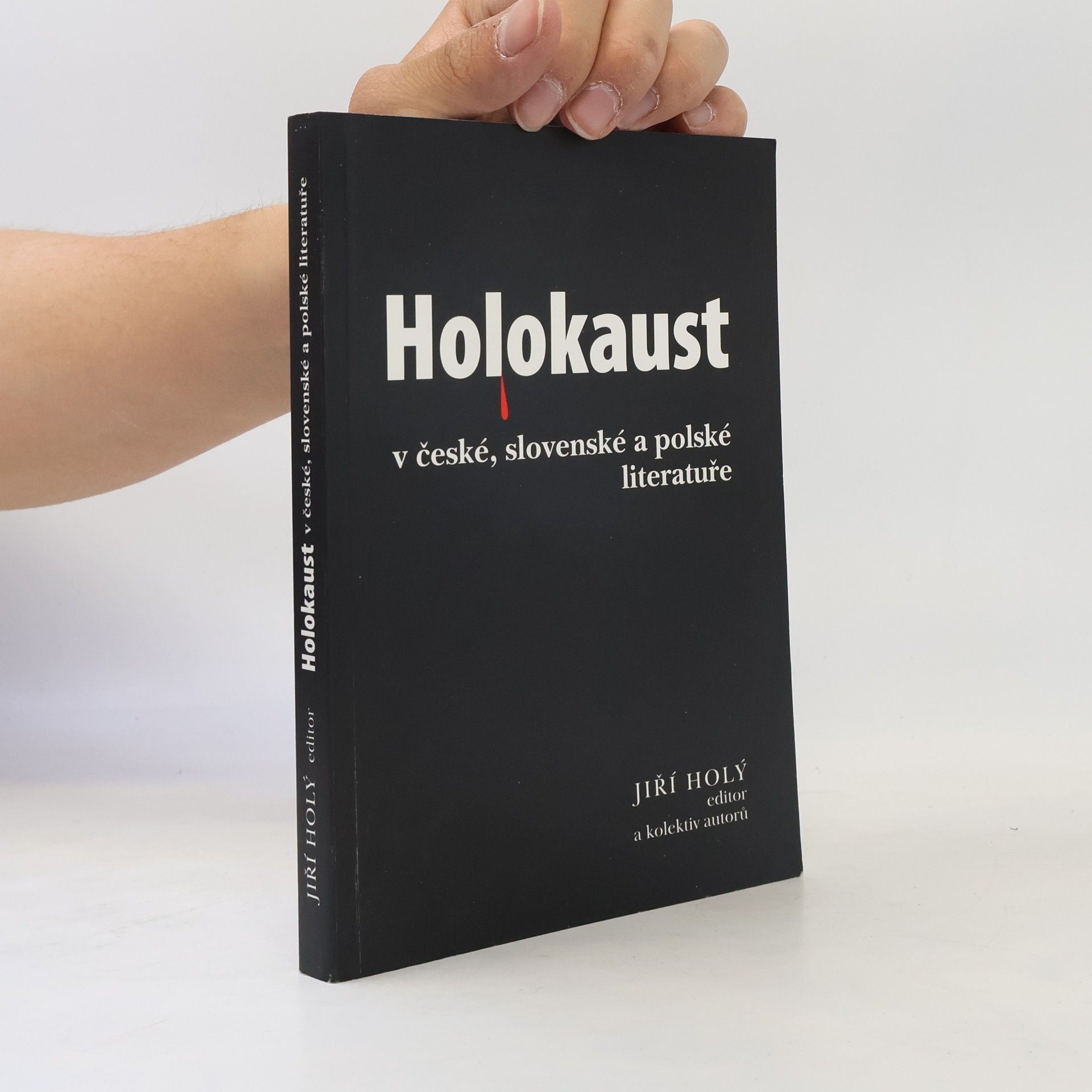 Jiří Holý Holokaust - šoa - zagłada v české, slovenské a polské literatuře