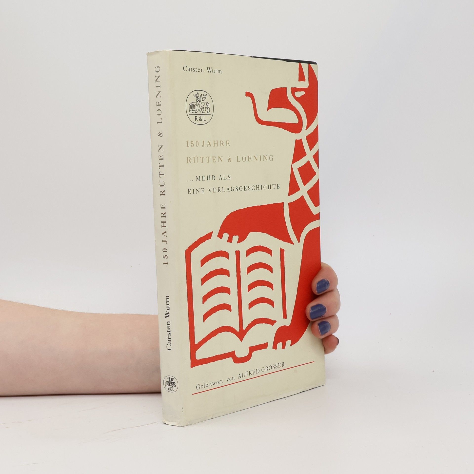 Carsten Wurm 150 Jahre Rütten & Loening 1844-1994. ... mehr als eine Verlagsgeschichte