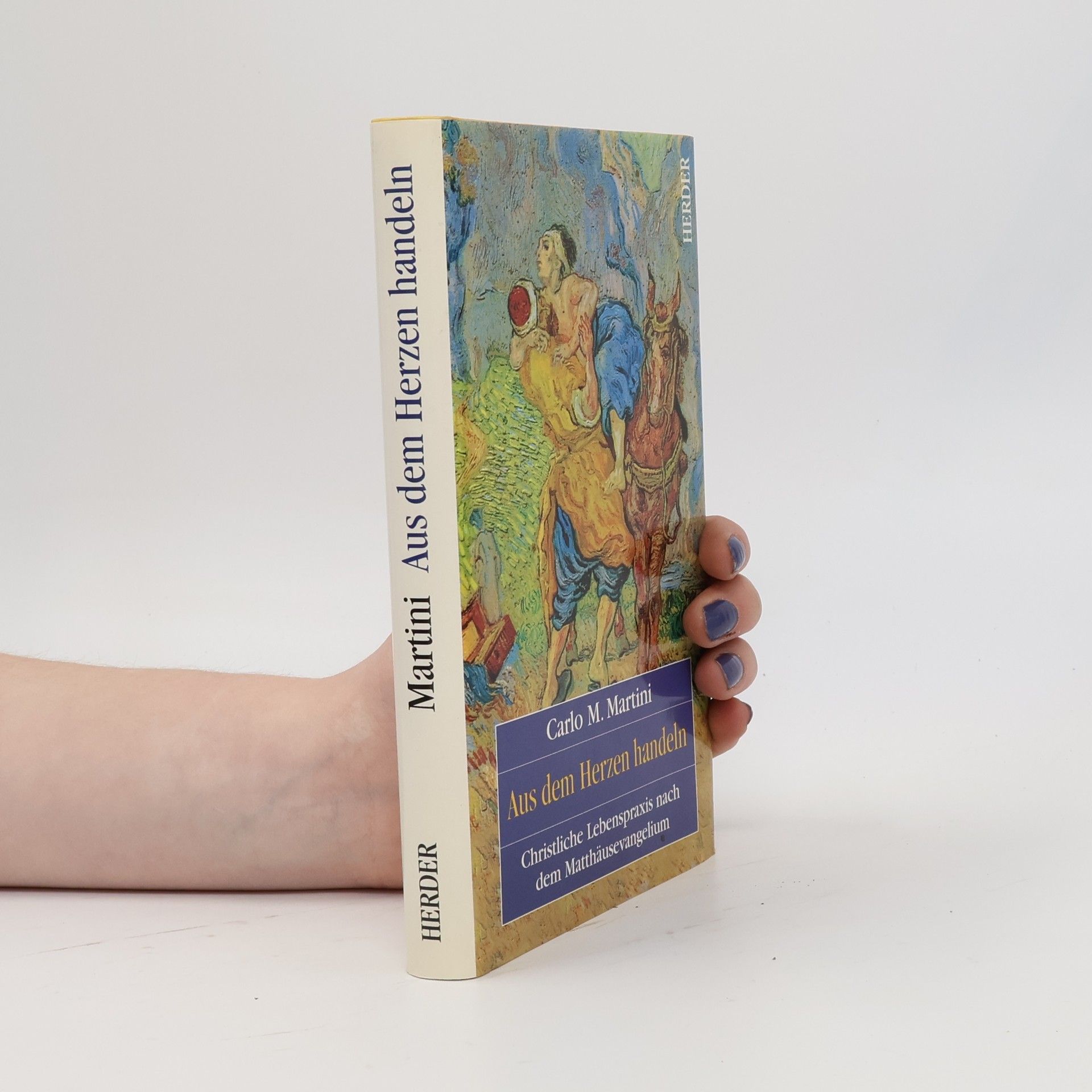 Carlo Maria Martini Aus dem Herzen handeln