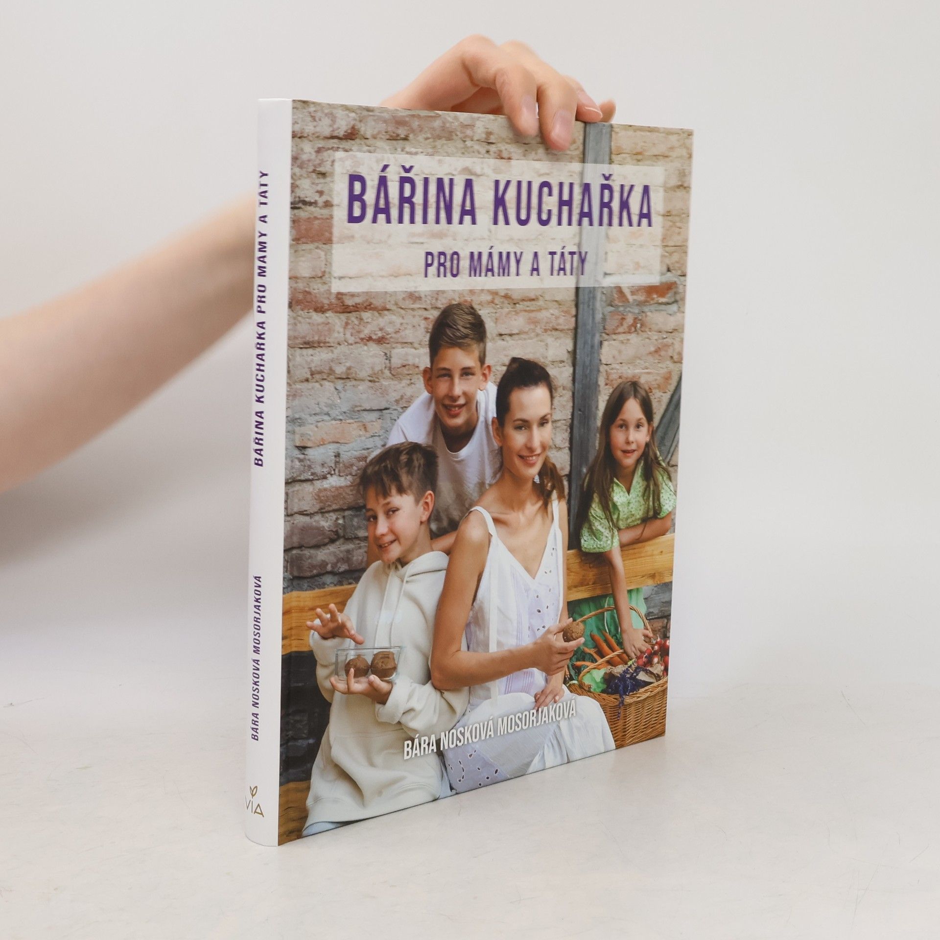 Bára Nosková Mosorjaková Bářina kuchařka pro mámy a táty