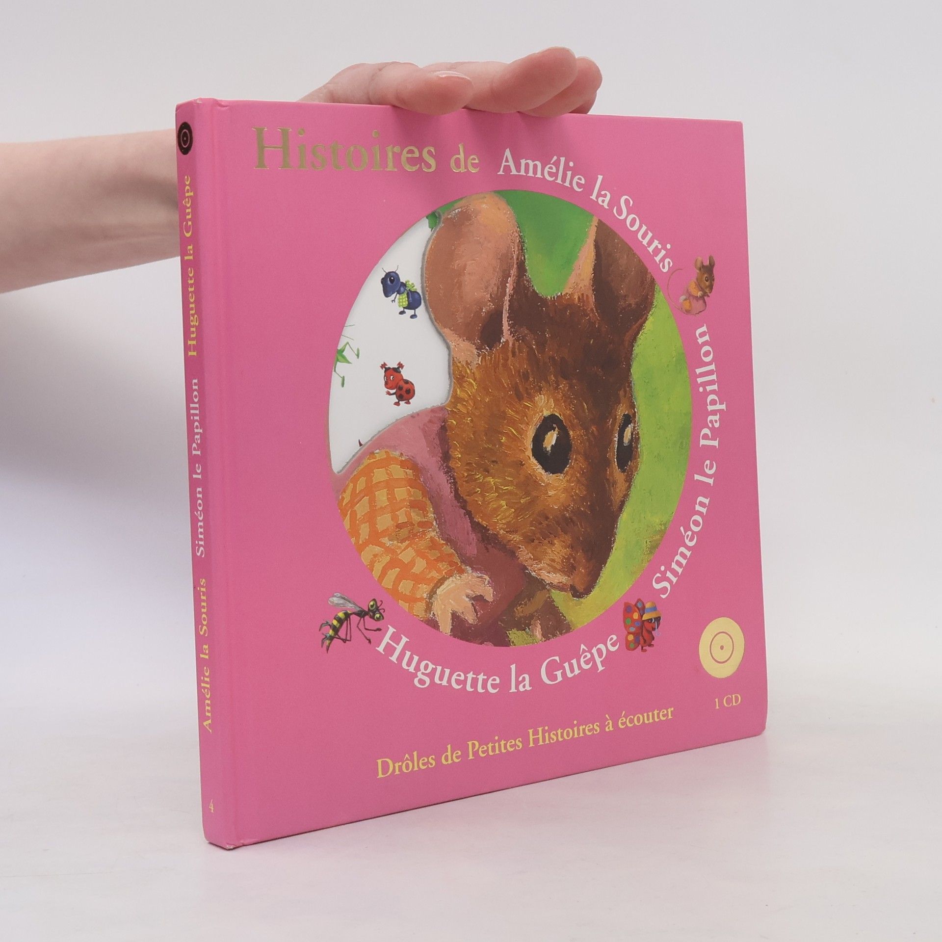 Histoires de Amélie la Souris, Siméon le Papillon, Huguette la Guêpe