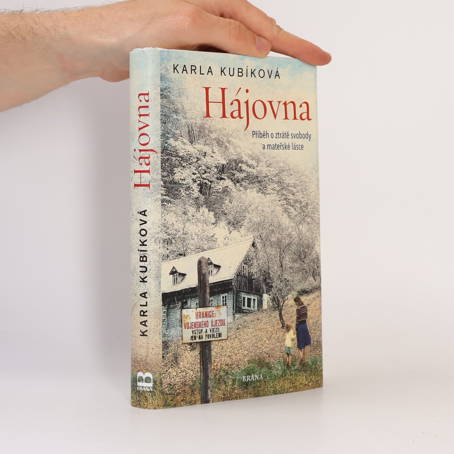 Karla Kubíková Hájovna : příběh o ztrátě svobody a mateřské lásce