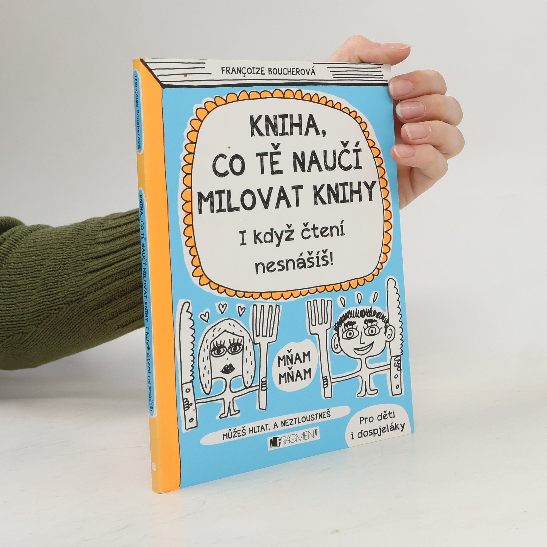 Kniha, co tě naučí milovat knihy (I když čtení nesnášíš)