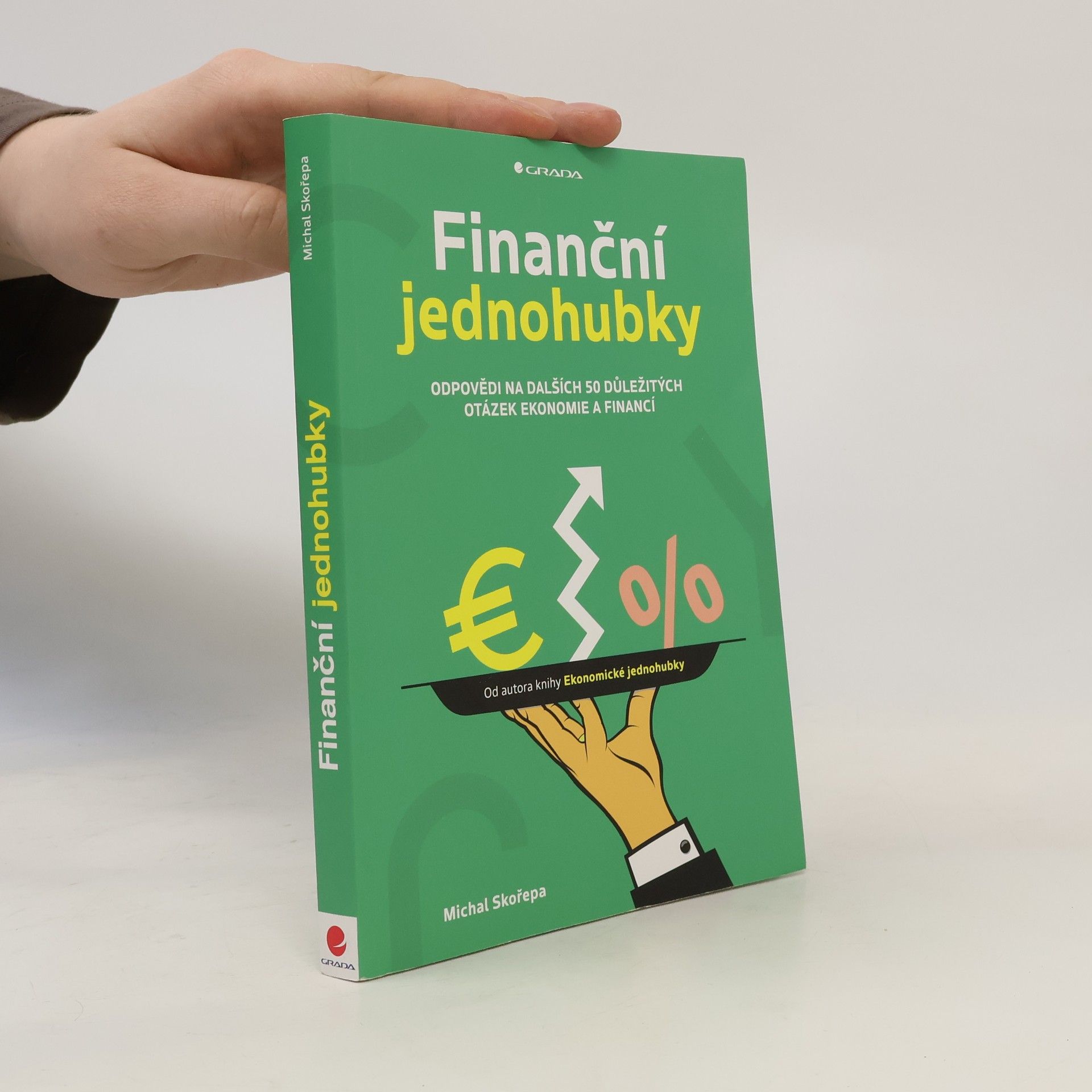 Michal Skořepa Finanční jednohubky - Odpovědi na dalších 50 důležitých otázek ekonomie a financí