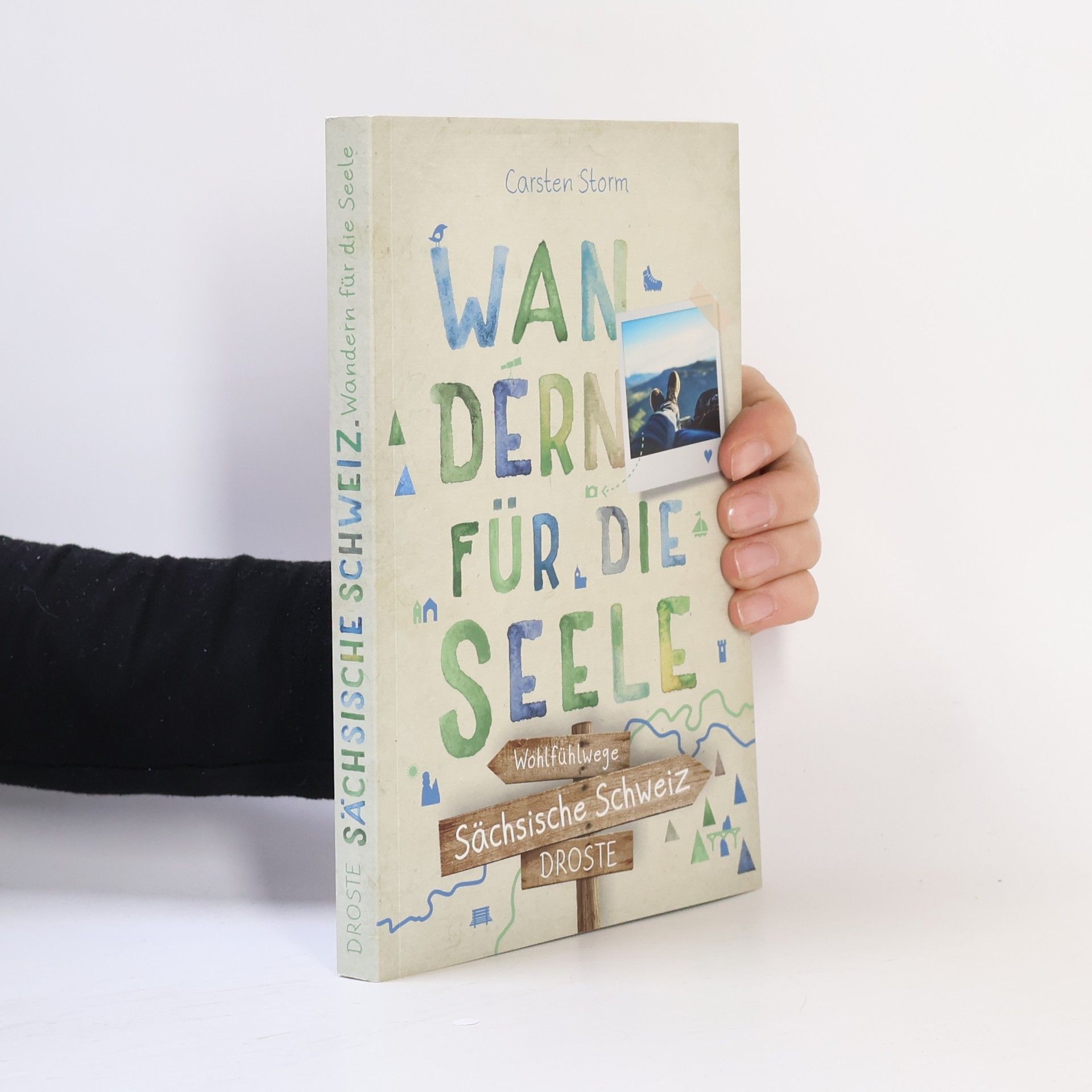 Carsten Storm Sächsische Schweiz. Wandern für die Seele