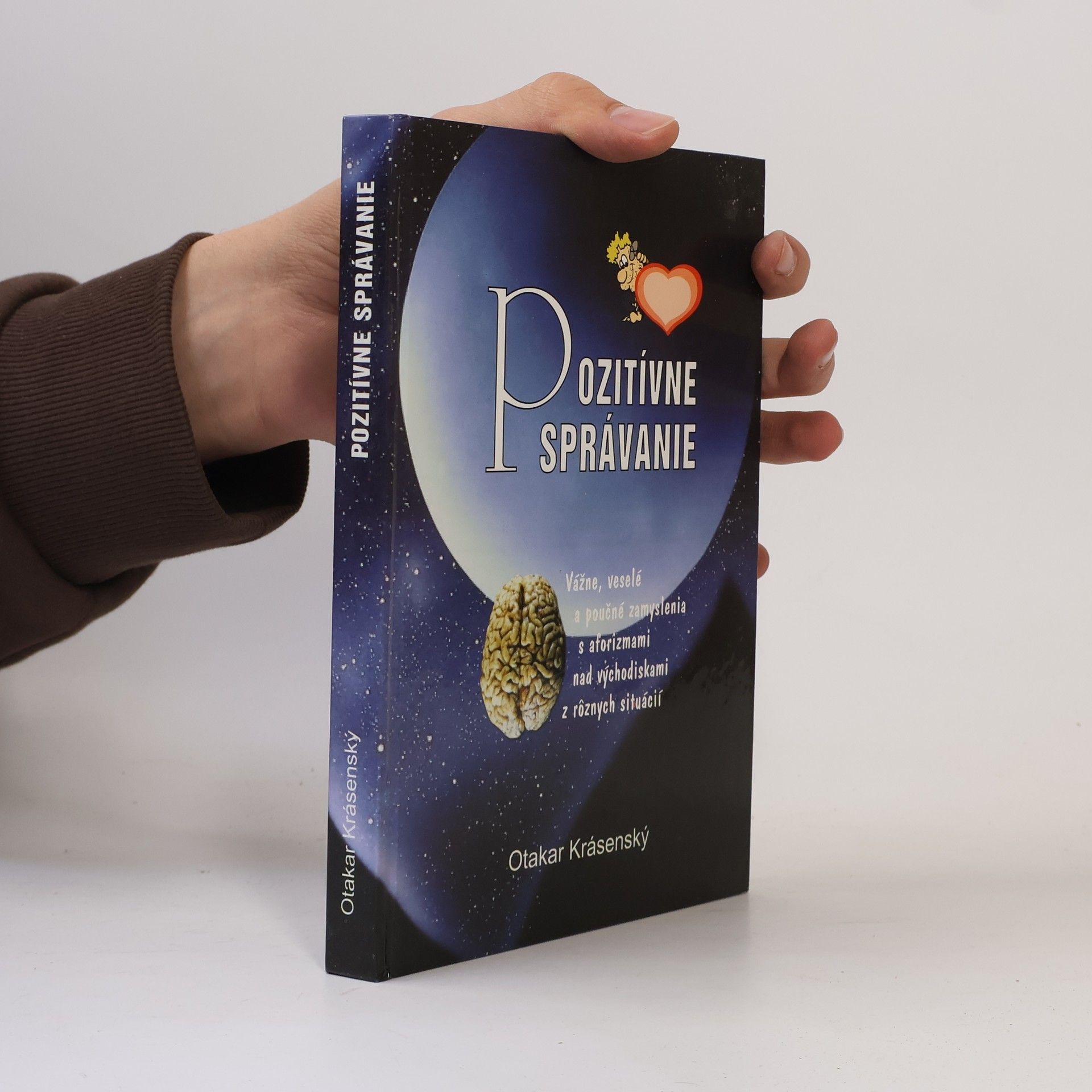 Otakar Krásenský Pozitívne správanie : vážne, veselé a poučné zamyslenia s aforizmami nad východiskami z rôznych situácií