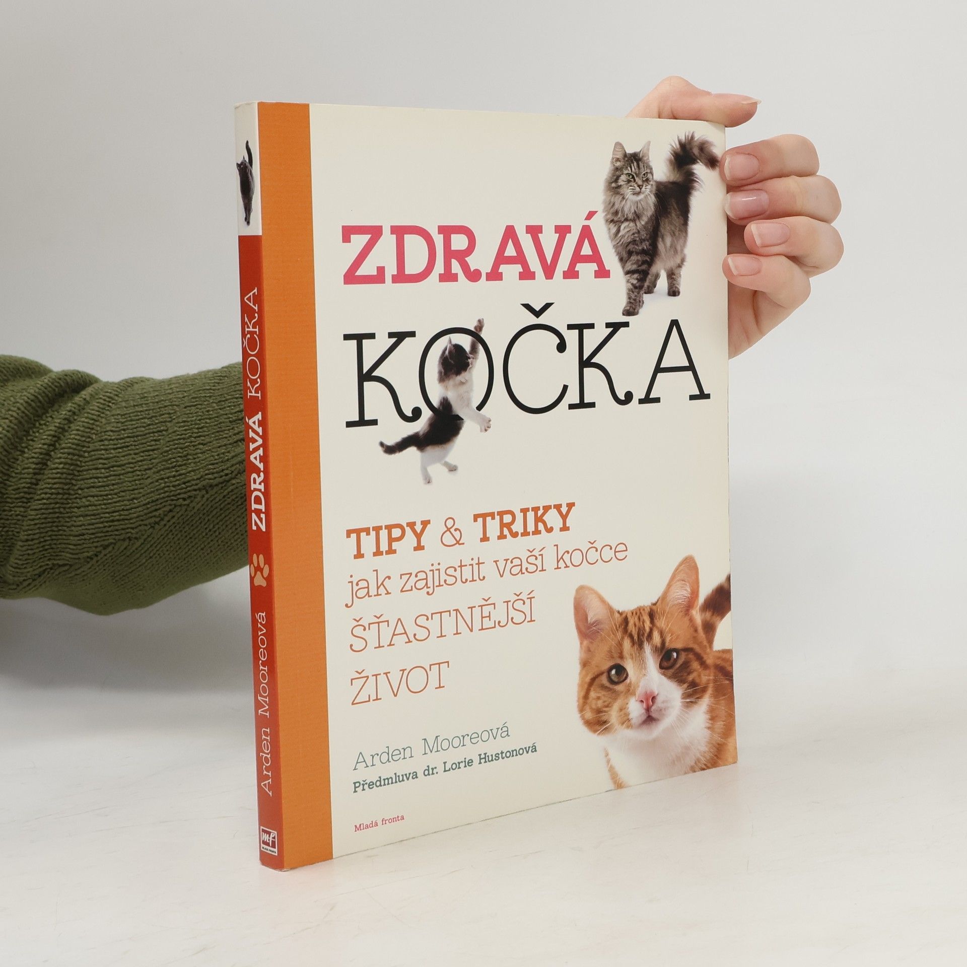 Zdravá kočka: Tipy & triky, jak zajistit vaší kočce delší, zdravější a šťastnější život