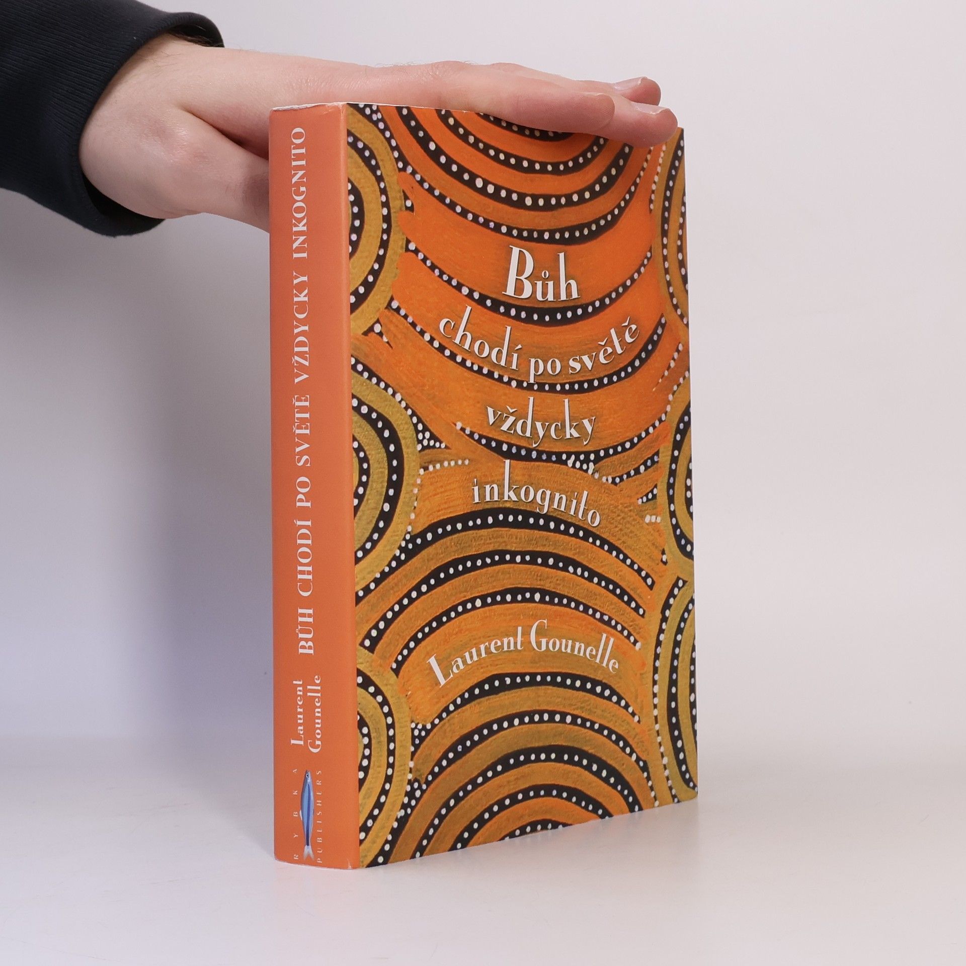 Laurent Gounelle Bůh chodí po světě vždycky inkognito