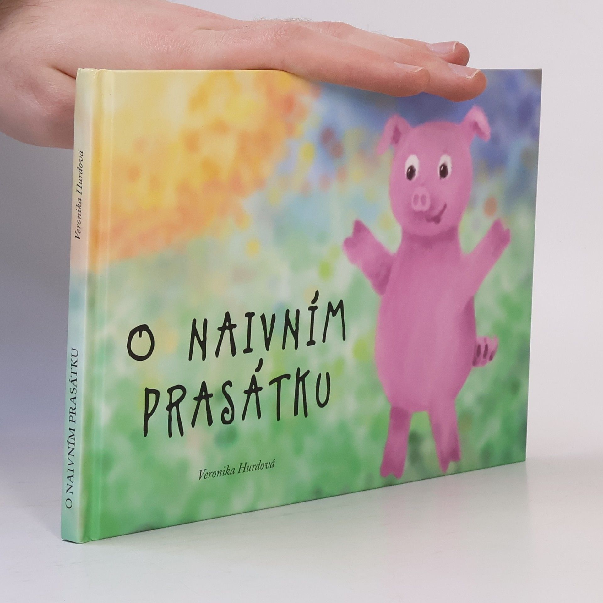 Veronika Hurdová O naivním prasátku