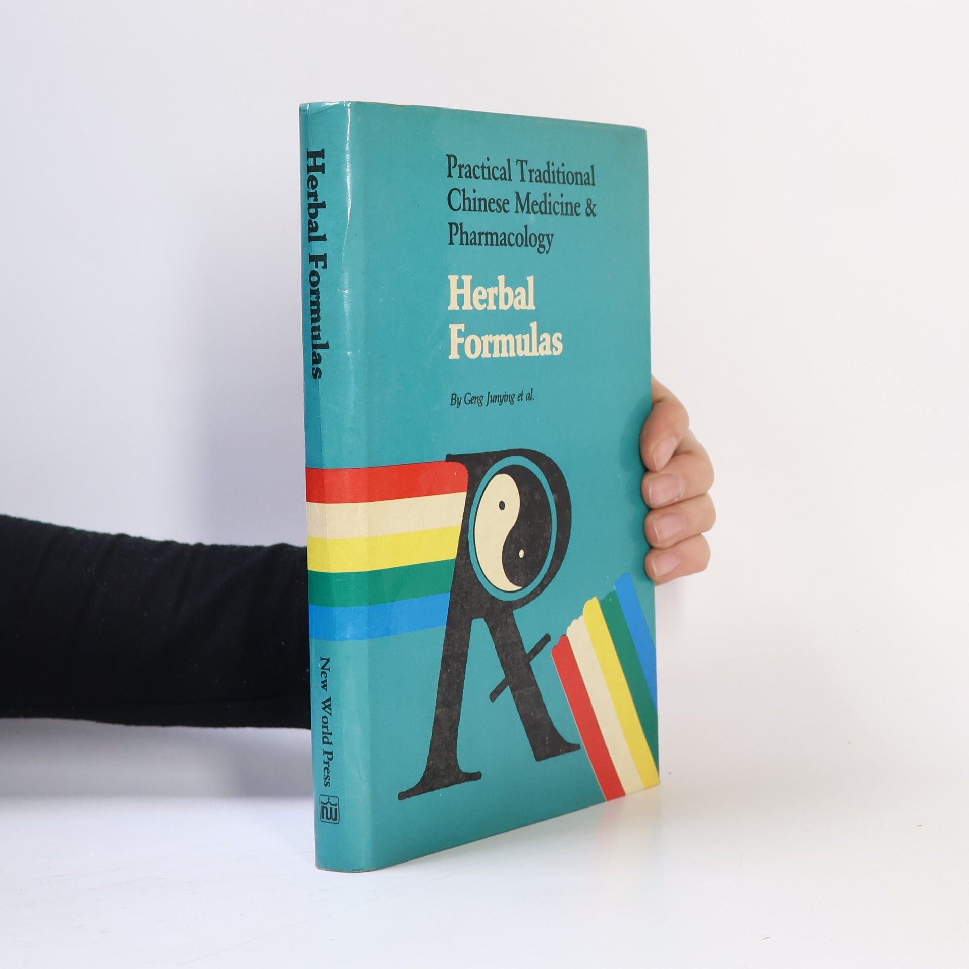 Junying Geng Herbal Formulas Practical Chinese Medicine & Pharmacology