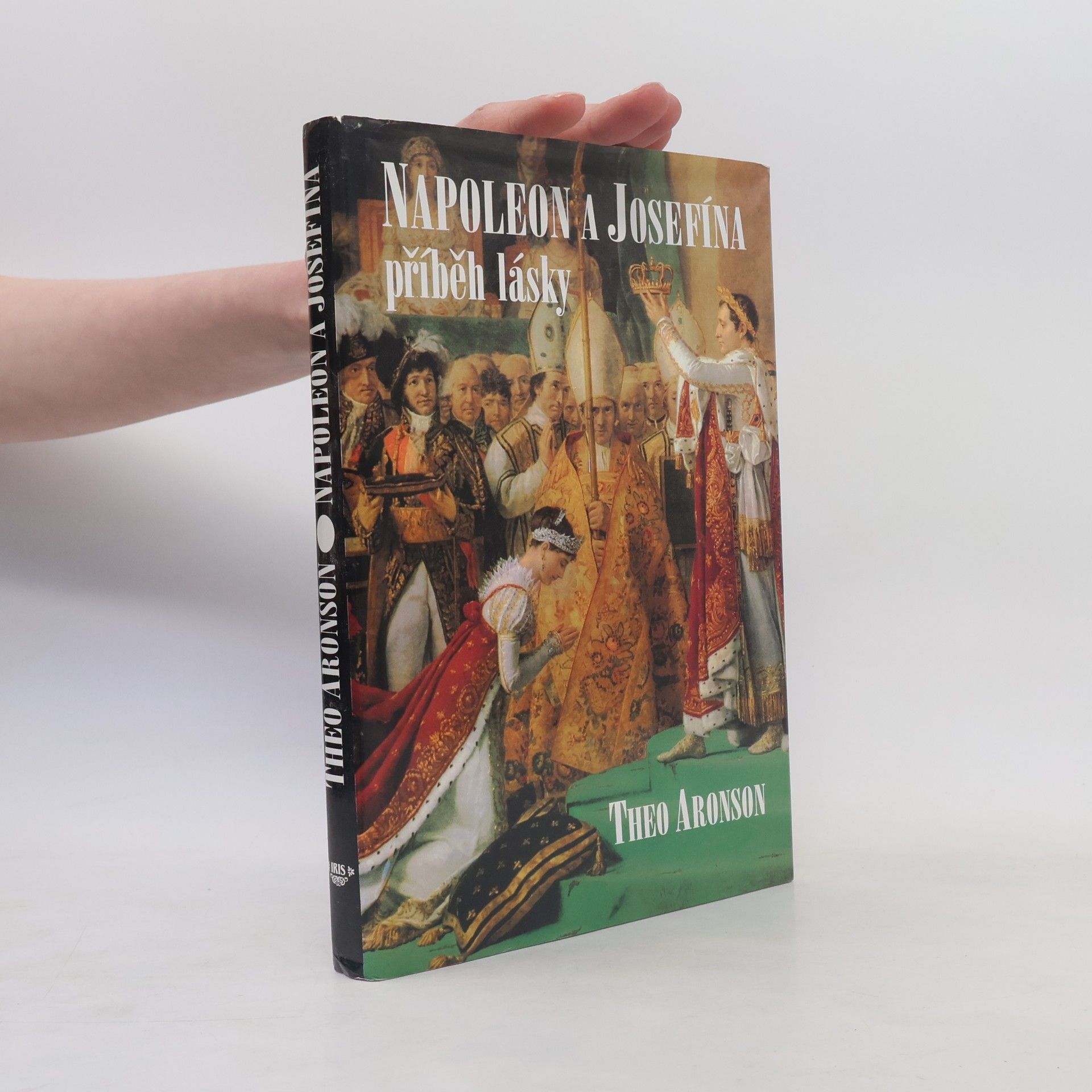 Theo Aronson Napoleon a Josefína. Příběh lásky