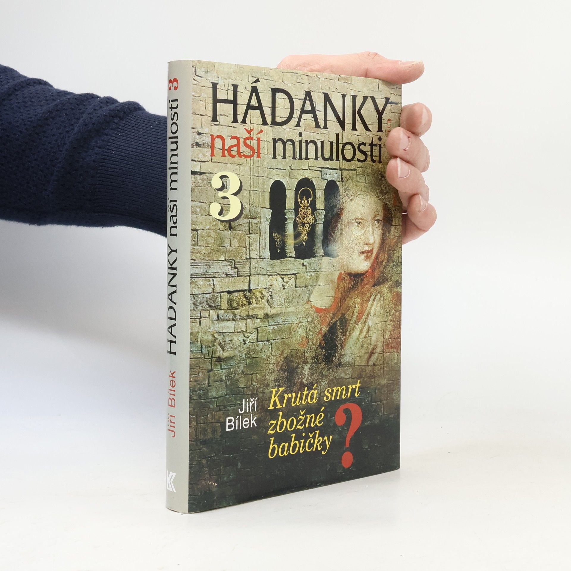 Jiří Bílek Hádanky naší minulosti 3