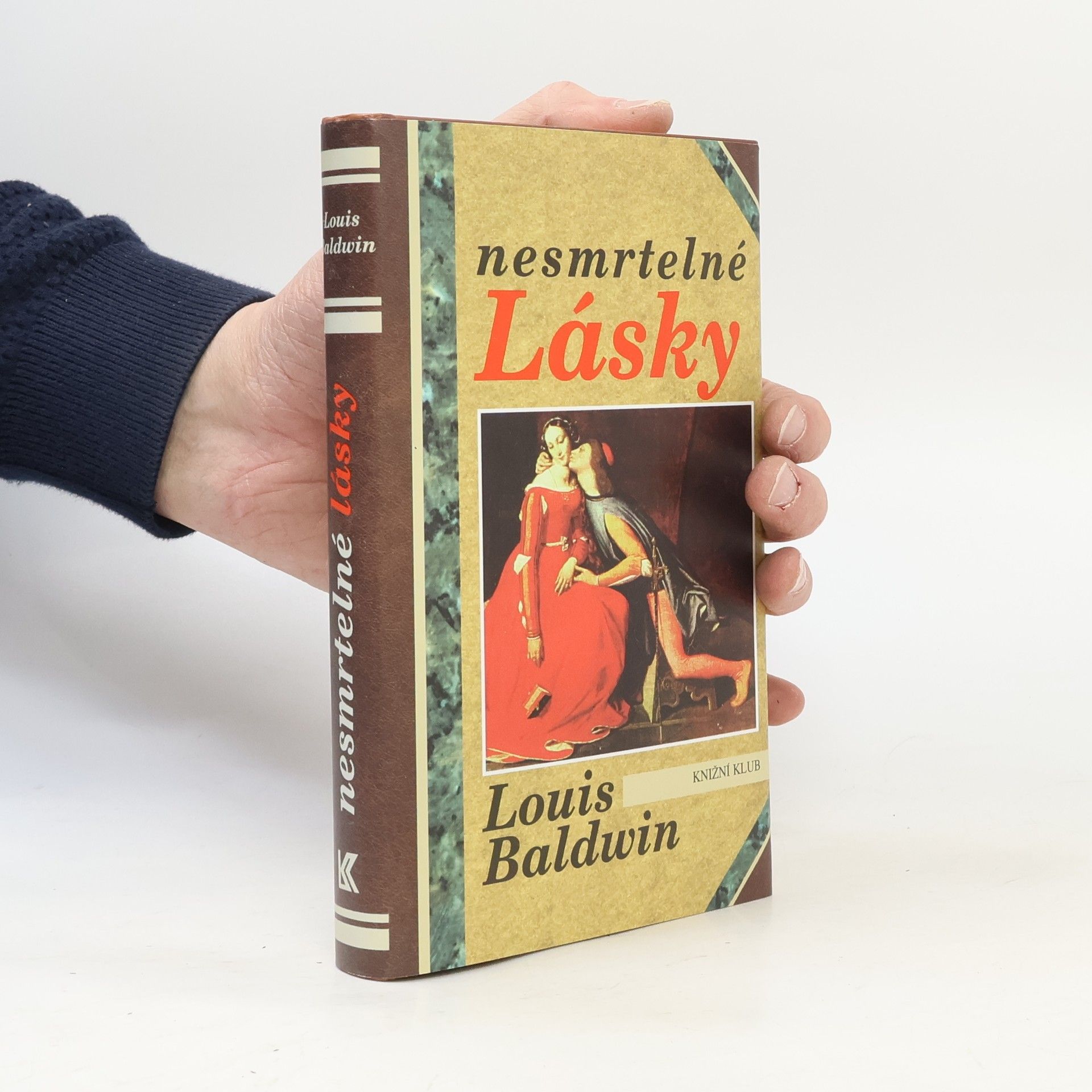 Louis Baldwin Nesmrtelné lásky: Milostné příběhy od Antonia a Kleopatry po současnost