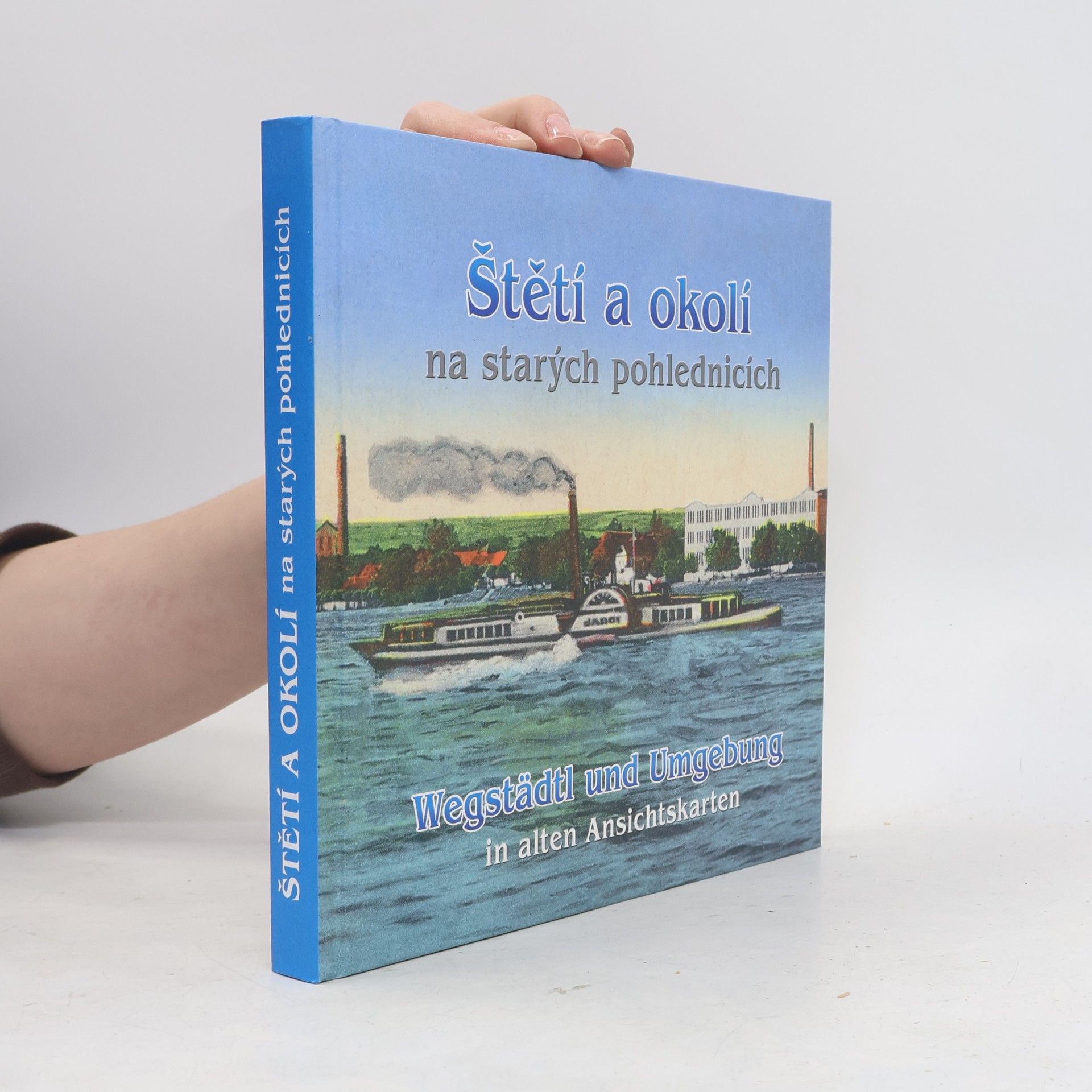 Štětí a okolí na starých pohlednicích / Wegstädtl und Umgebung in alten Ansichtskarten