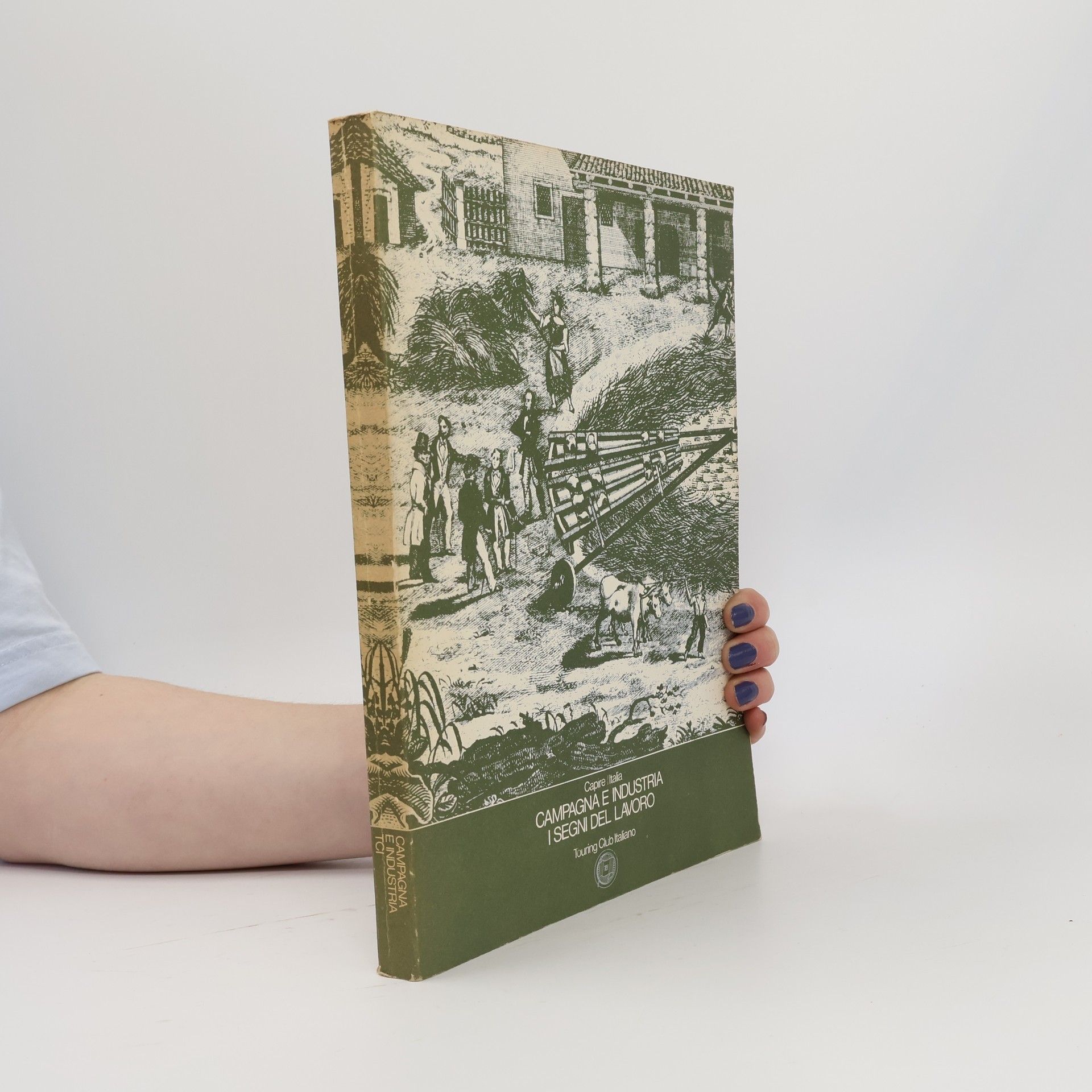 Kolektiv autorů Campagna e industria. I segni del lavoro
