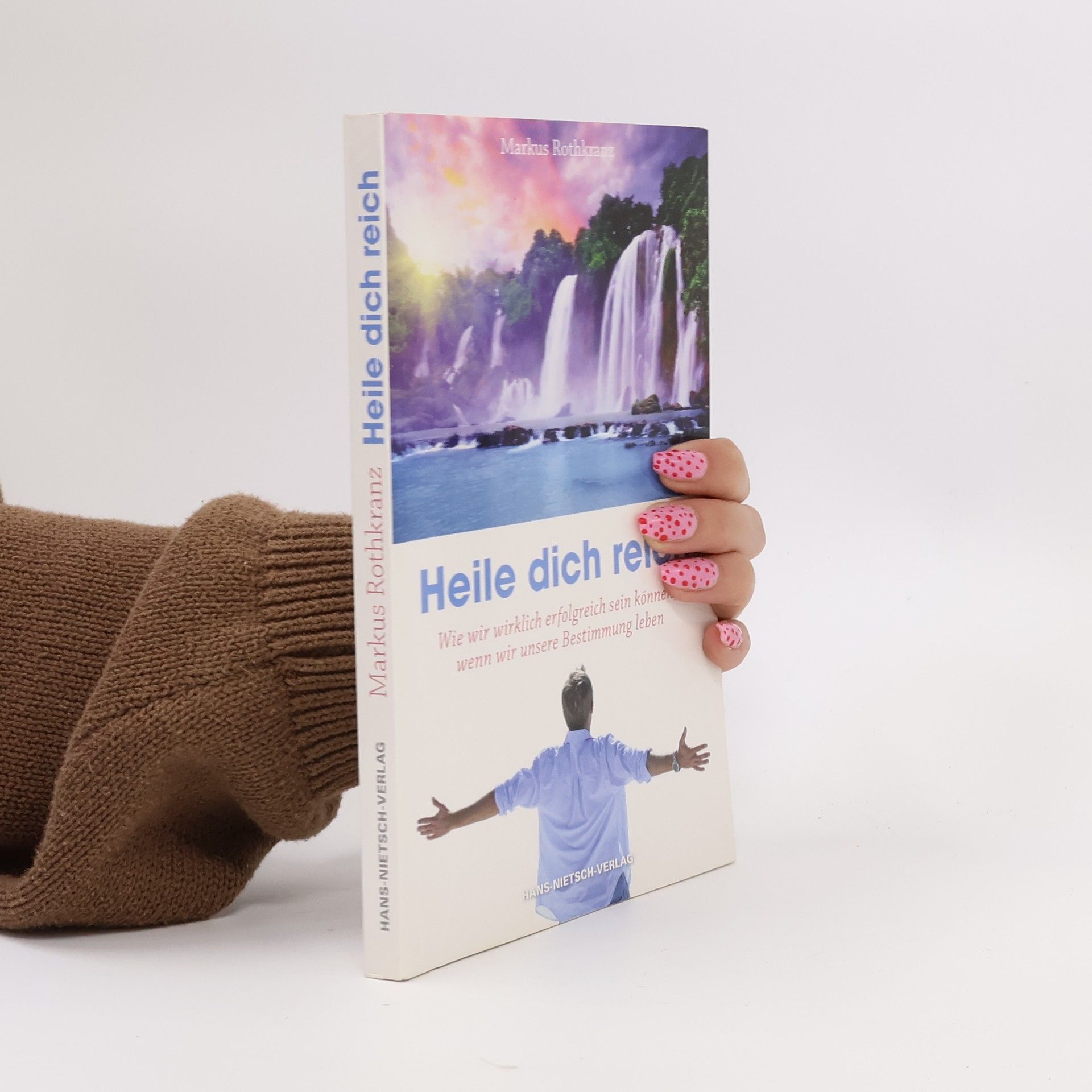 Markus Rothkranz Heile dich reich