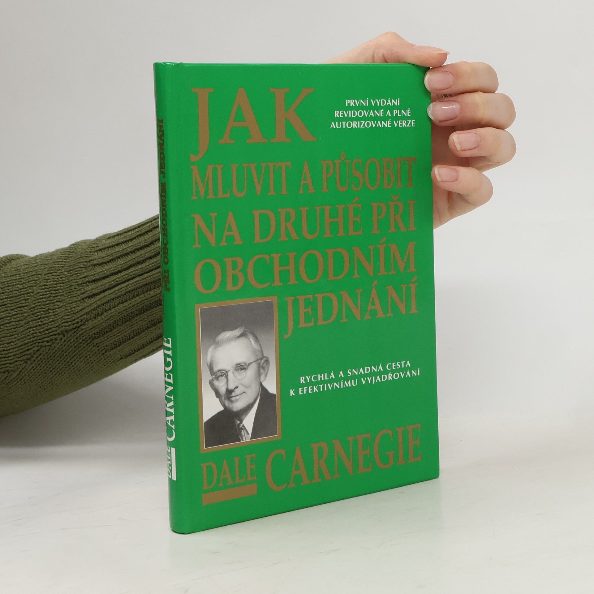 Dale Carnegie Jak mluvit a působit na druhé při obchodním jednání