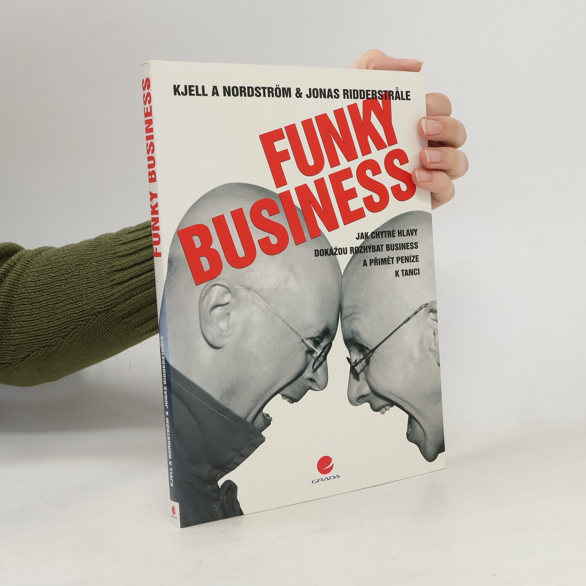 Jonas Ridderstråle Funky business. Jak chytré hlavy dokážou rozhýbat business a přimět peníze k tanci