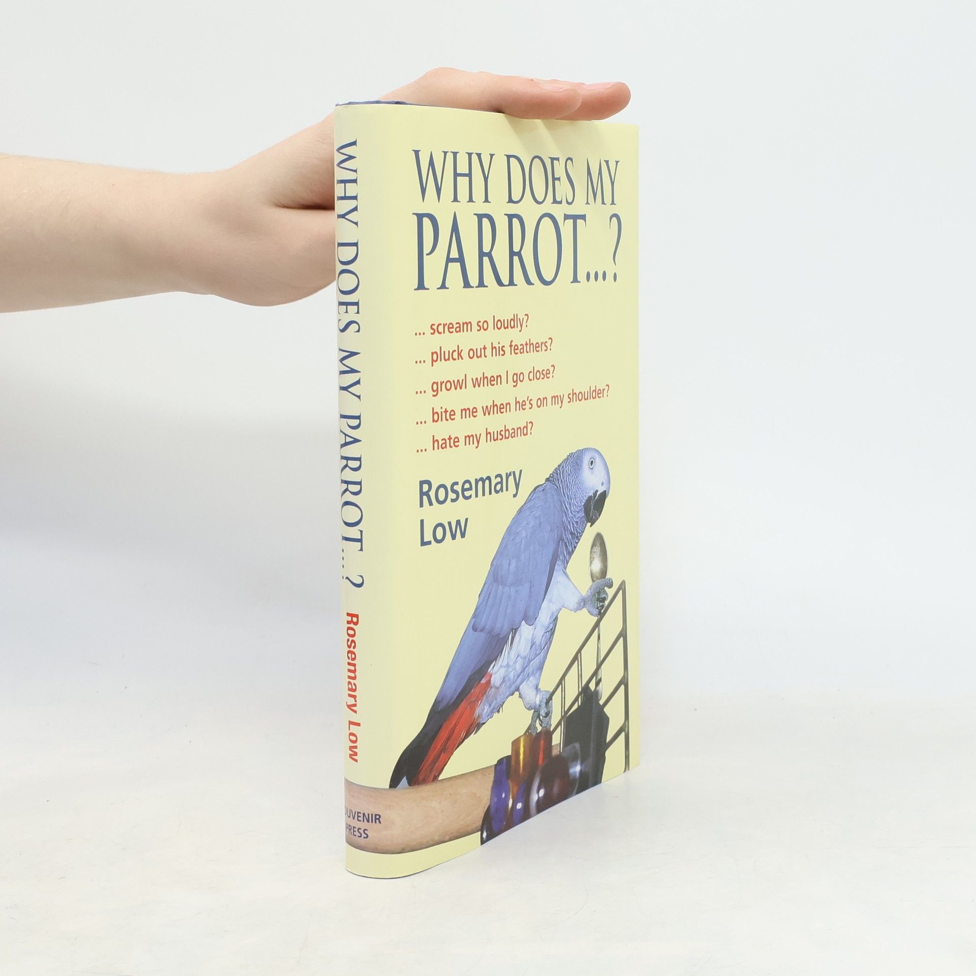 Rosemary Low Why Does My Parrot . . . ?