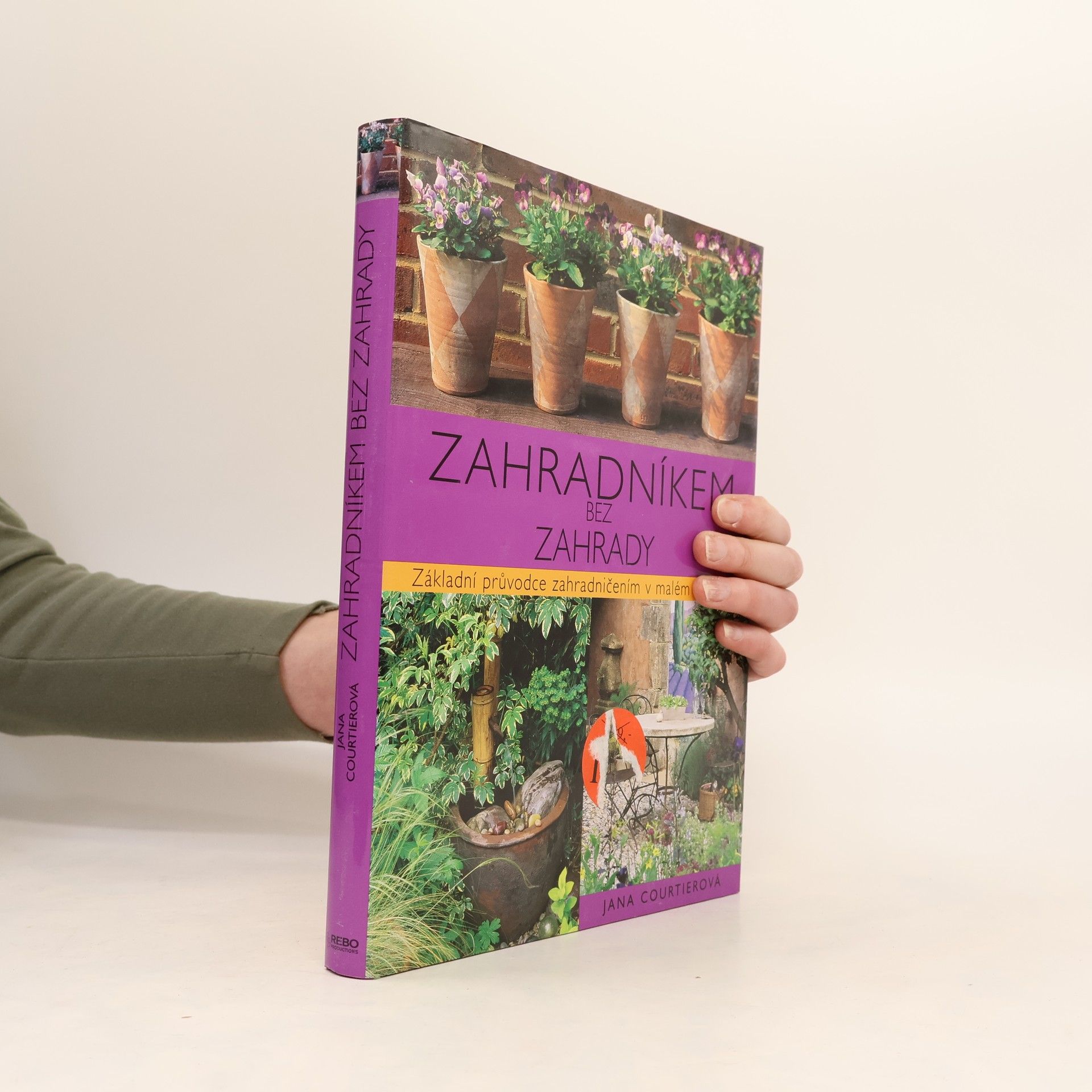 Markéta Jílková Zahradníkem bez zahrady. Základní průvodce zahradničením v malém prostoru