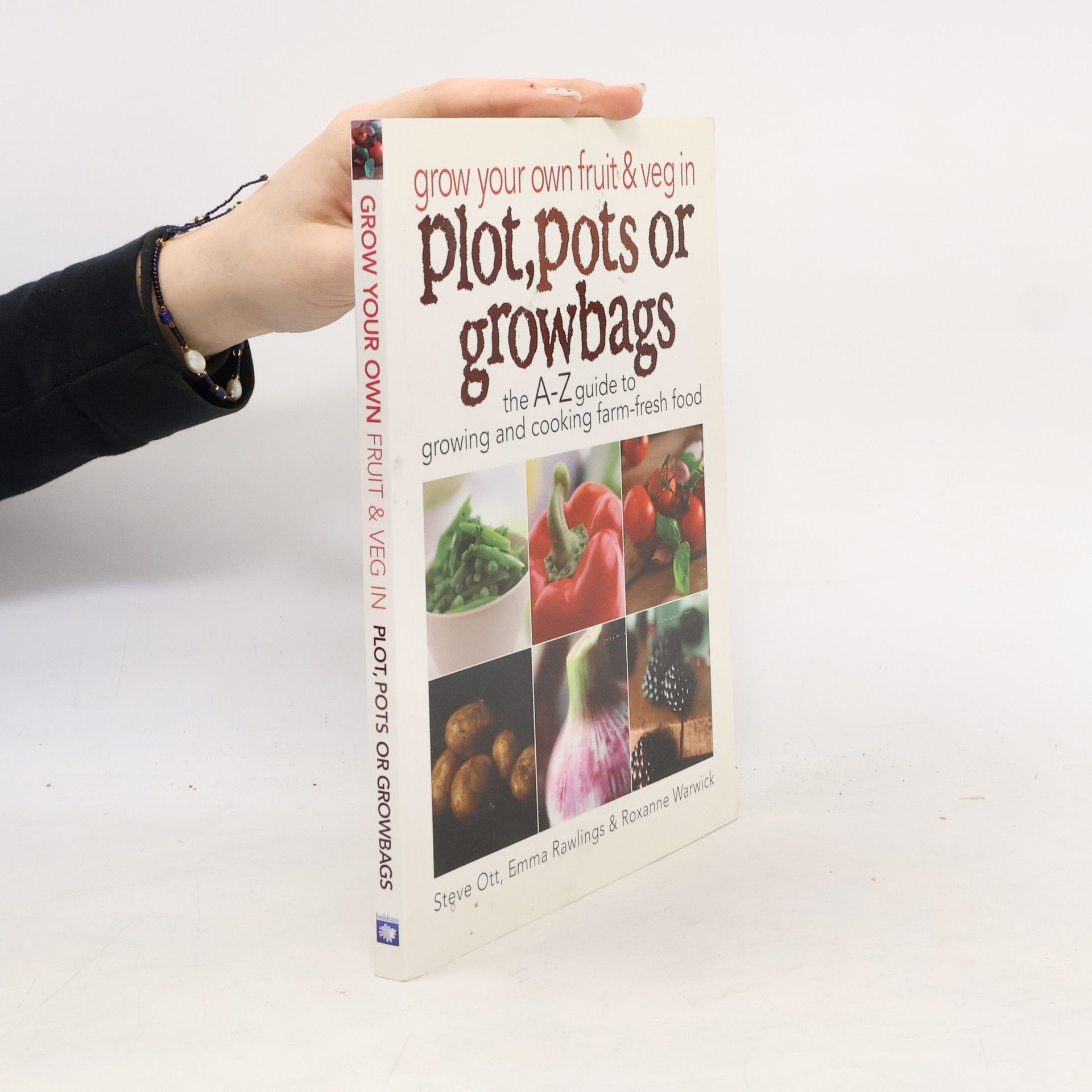 Emma Rawlings Grow Your Own Fruit and Veg in Plot, Pots or Growbags