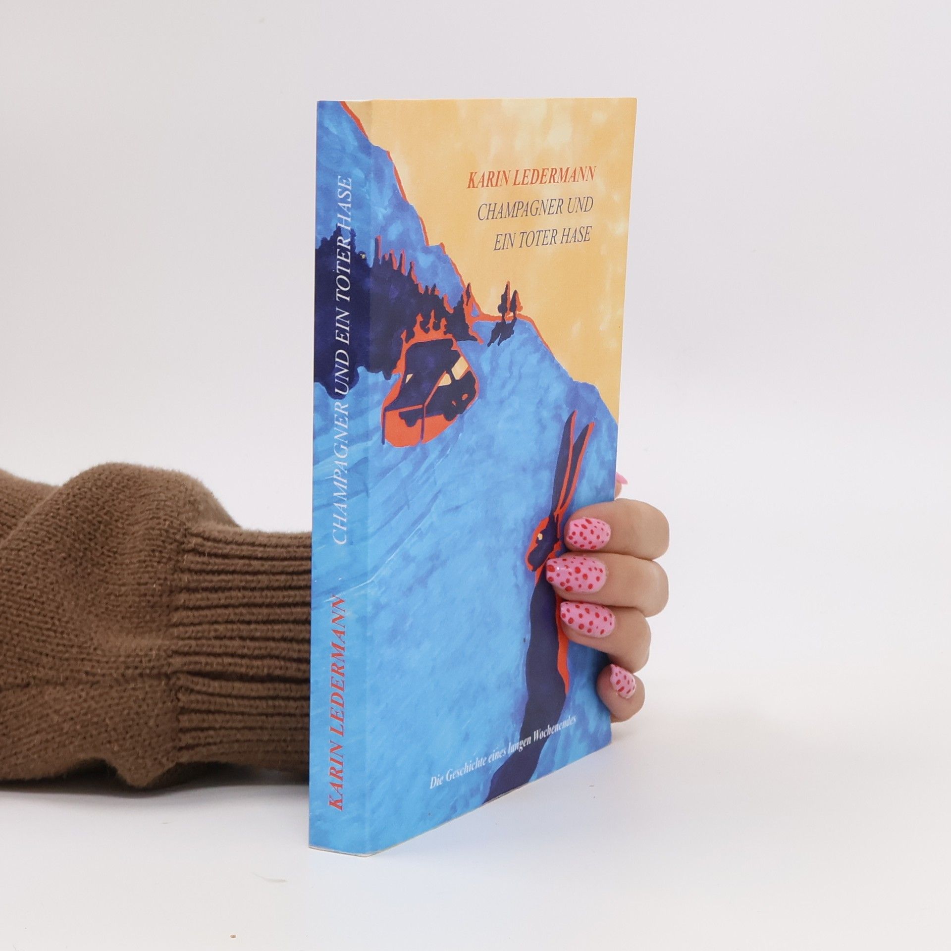 Karin Ledermann Champagner und ein toter Hase