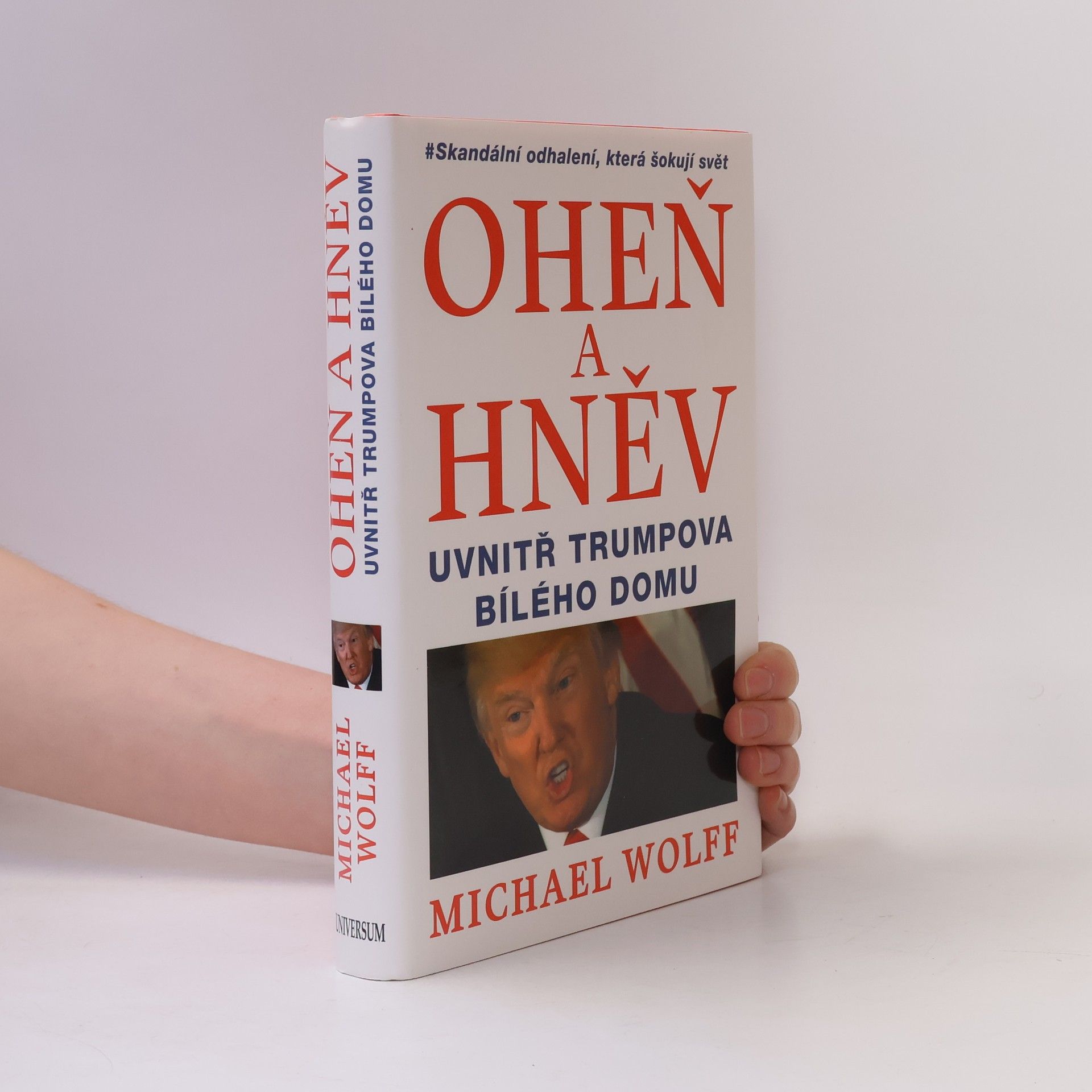 Michael Wolff Oheň a hněv uvnitř Trumpova Bílého domu