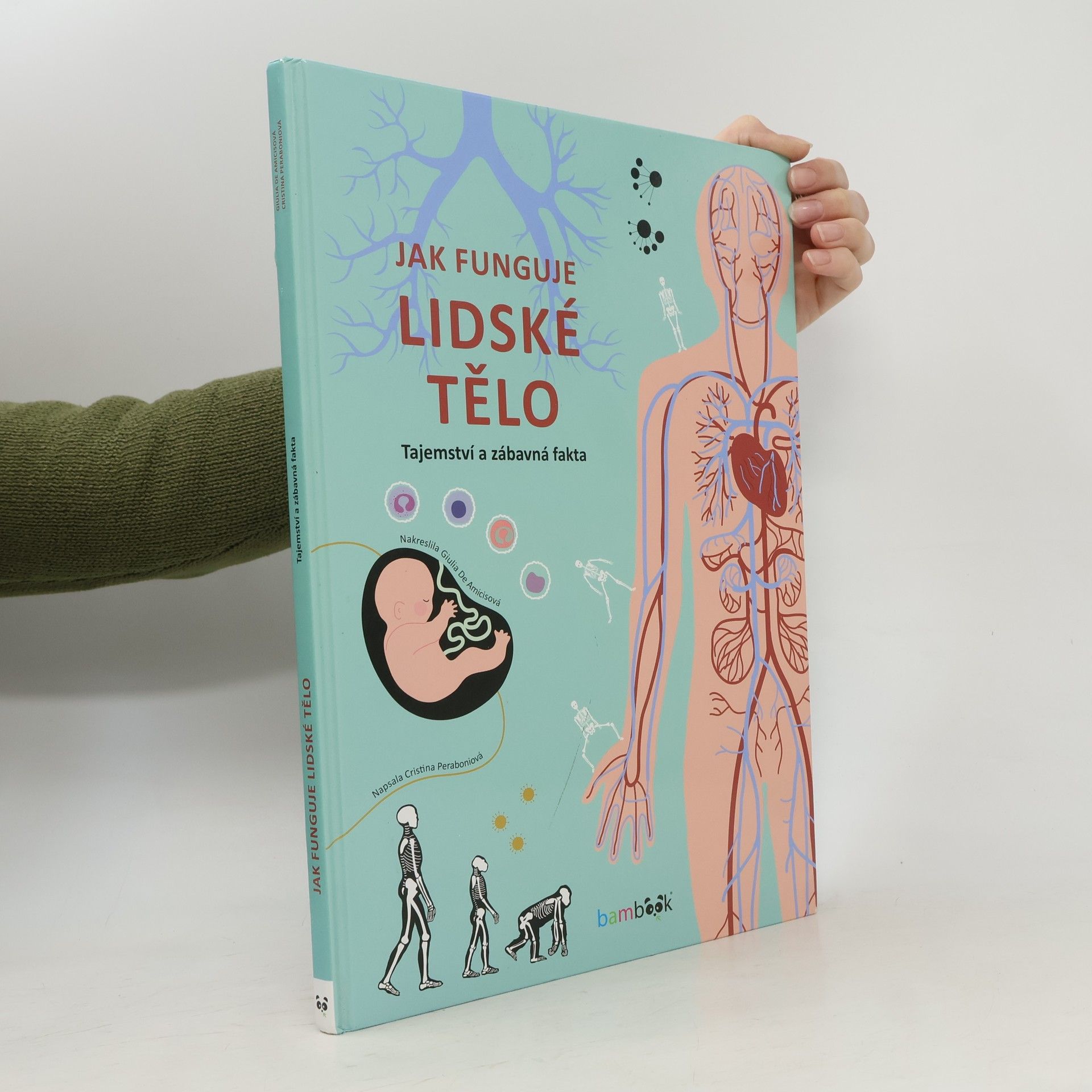 Cristina Peraboni Jak funguje lidské tělo - Tajemství a zábavná fakta