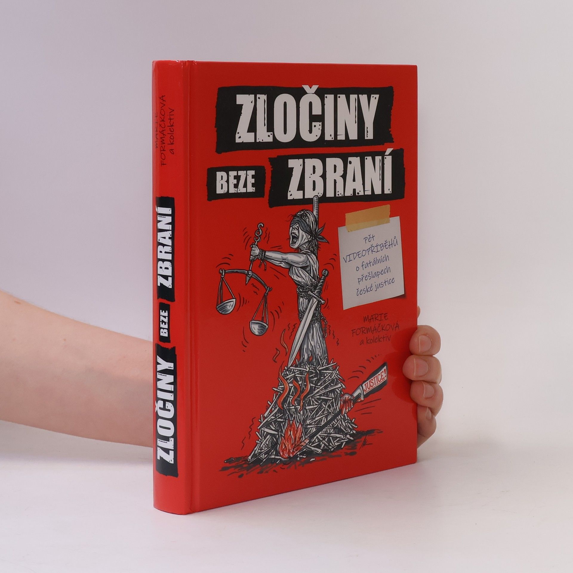 Marie Formáčková Zločiny beze zbraní : pět videopříběhů o fatálních přešlapech české justice