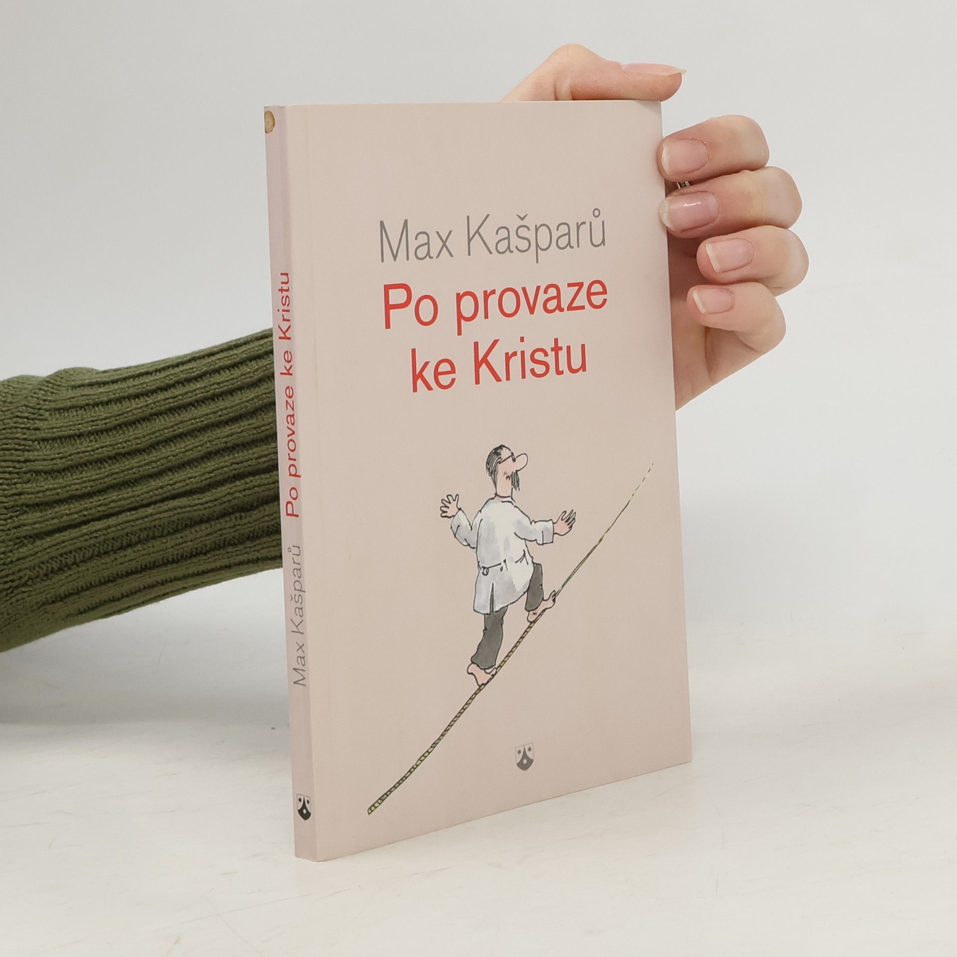 Jaroslav Max Kašparů Po provaze ke Kristu