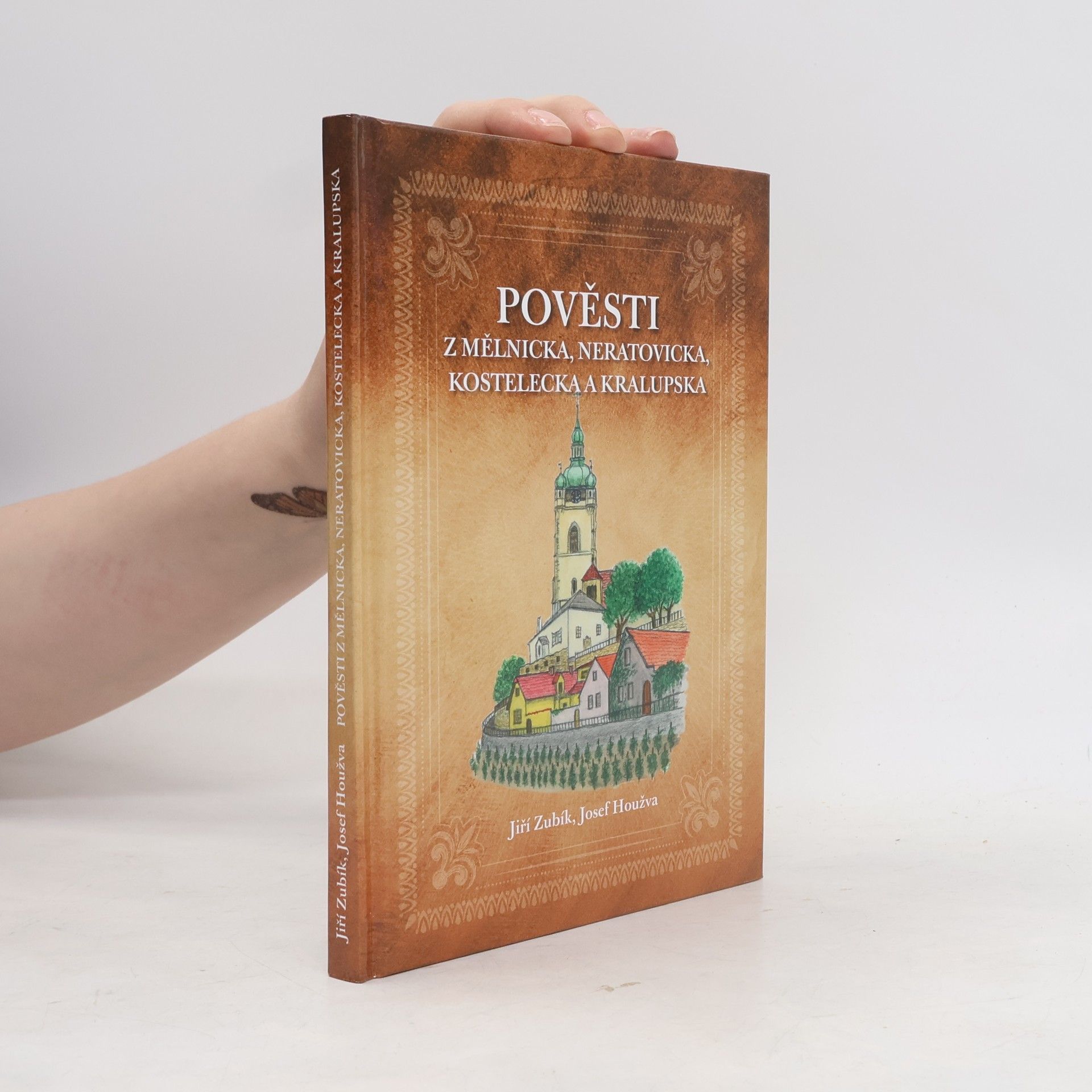 Josef Houžva Pověsti z Mělnicka, Neratovicka, Kostelecka a Kralupska