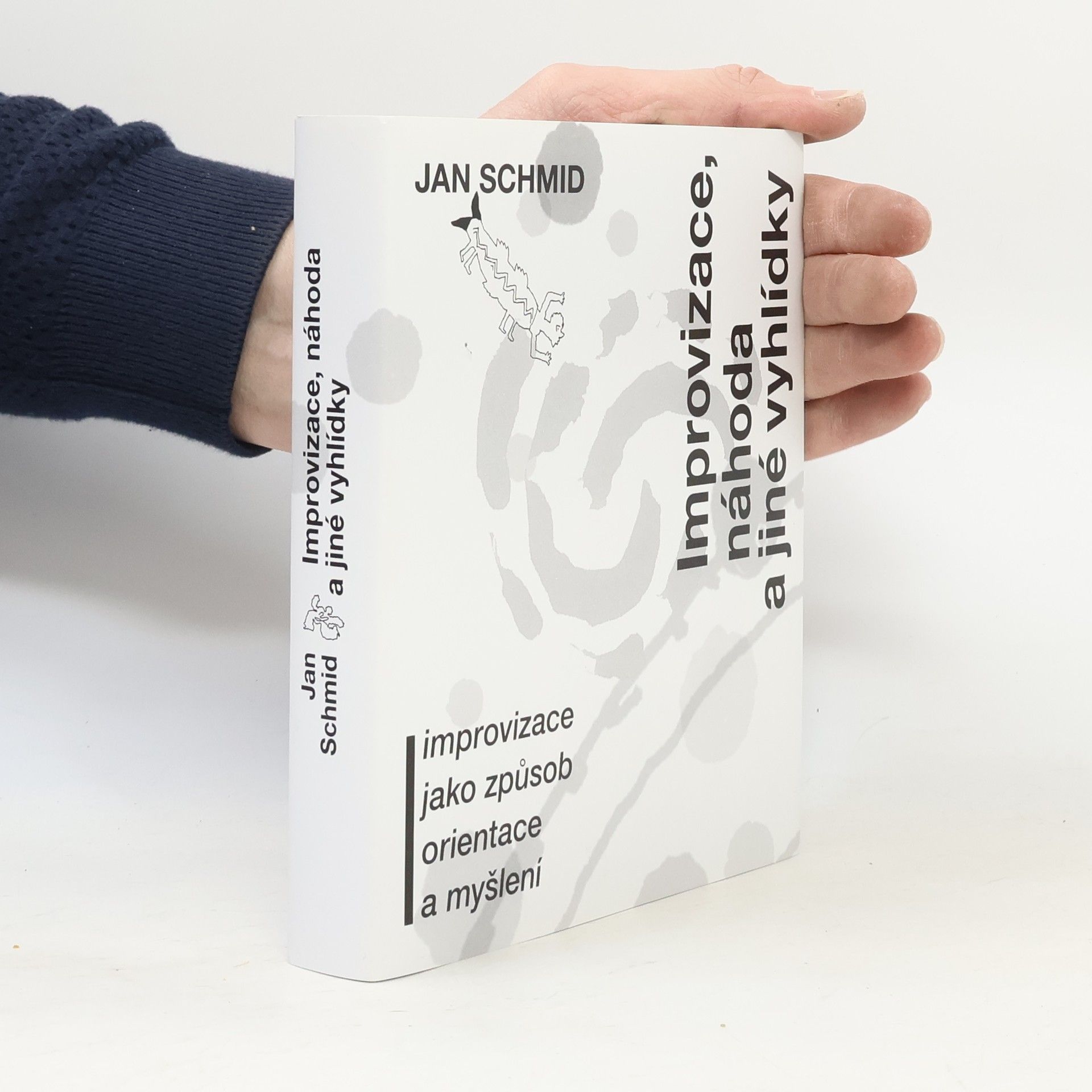 Jan Schmid Improvizace, náhoda a jiné vyhlídky. Improvizace jako způsob orientace a myšlení