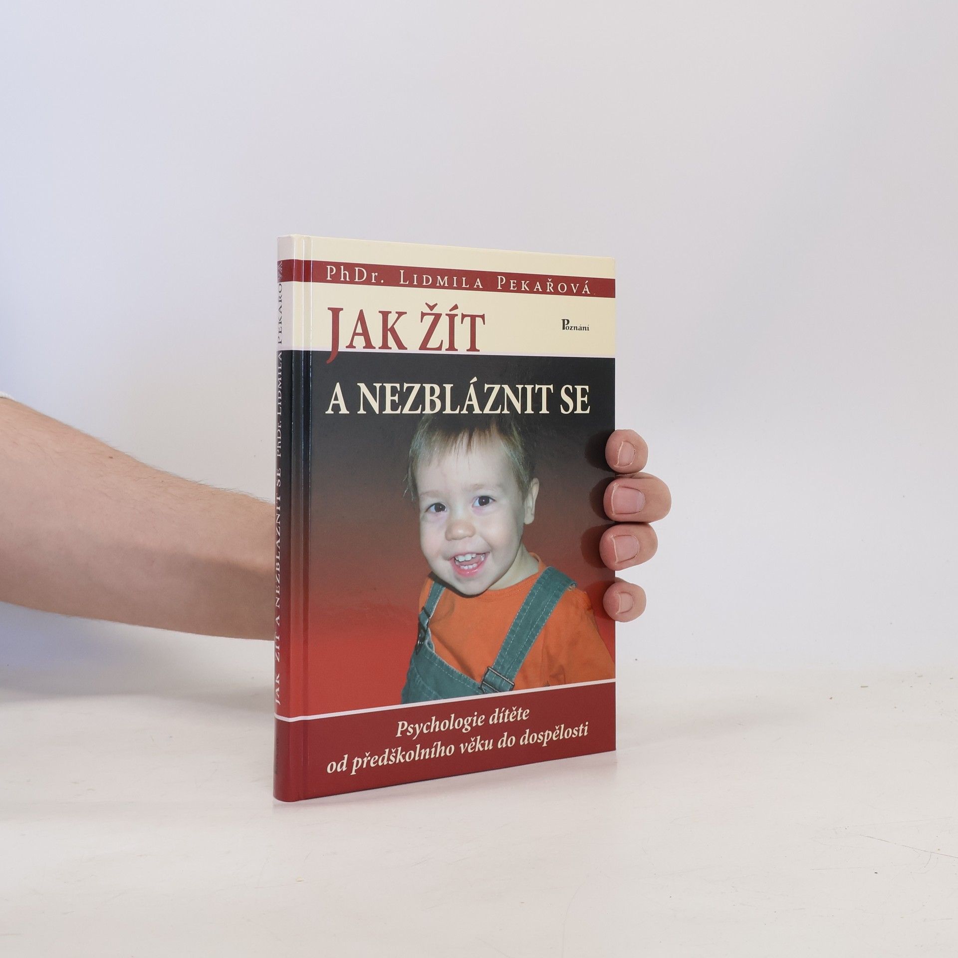 Lidmila Pekařová Jak žít a nezbláznit se