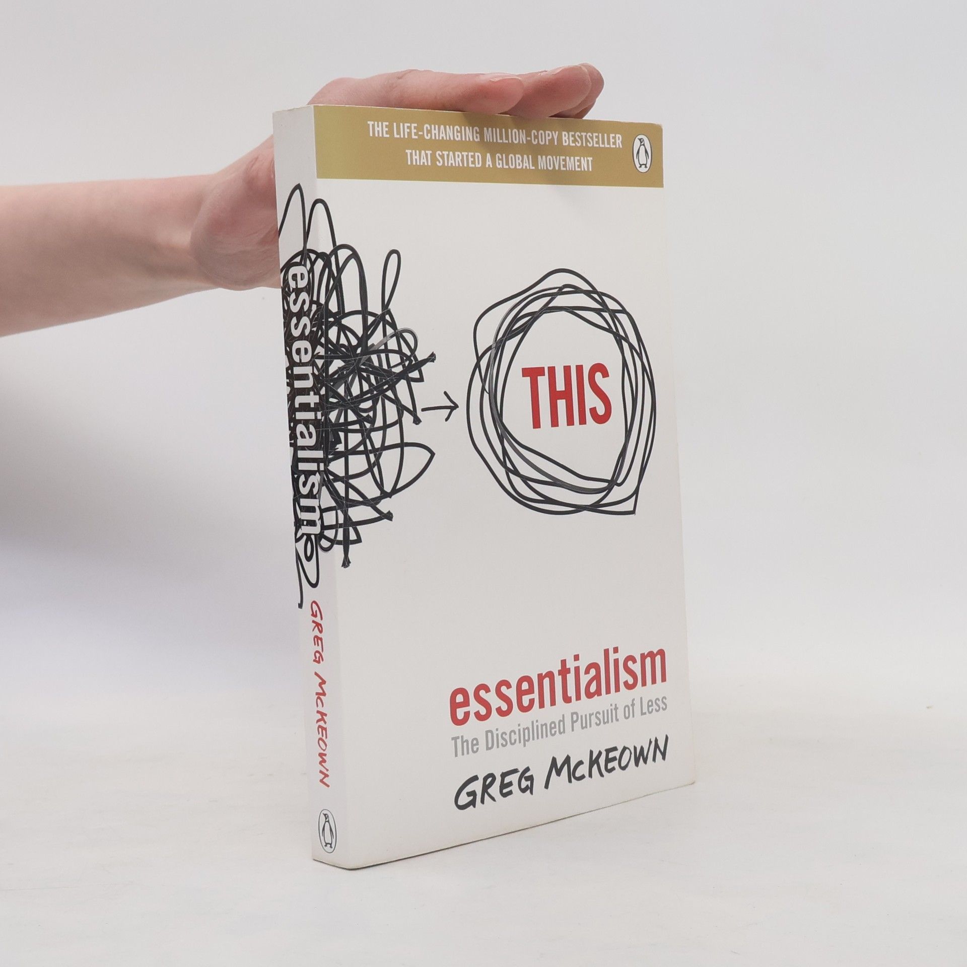Greg McKeown Essentialism: the disciplined pursuit of less