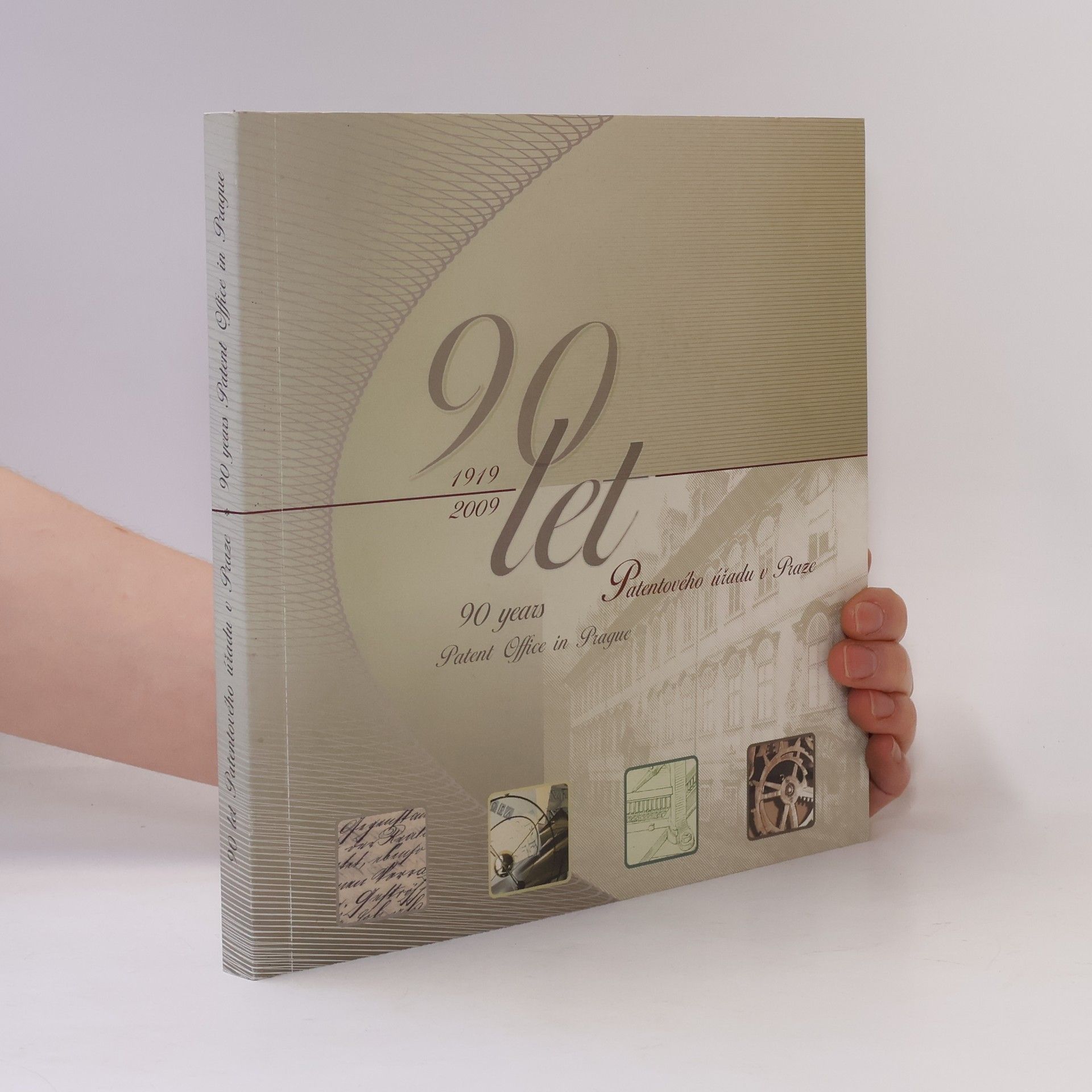 Autores varios 90 let Patentového úřadu v Praze. 90 years Patent Office in Prague