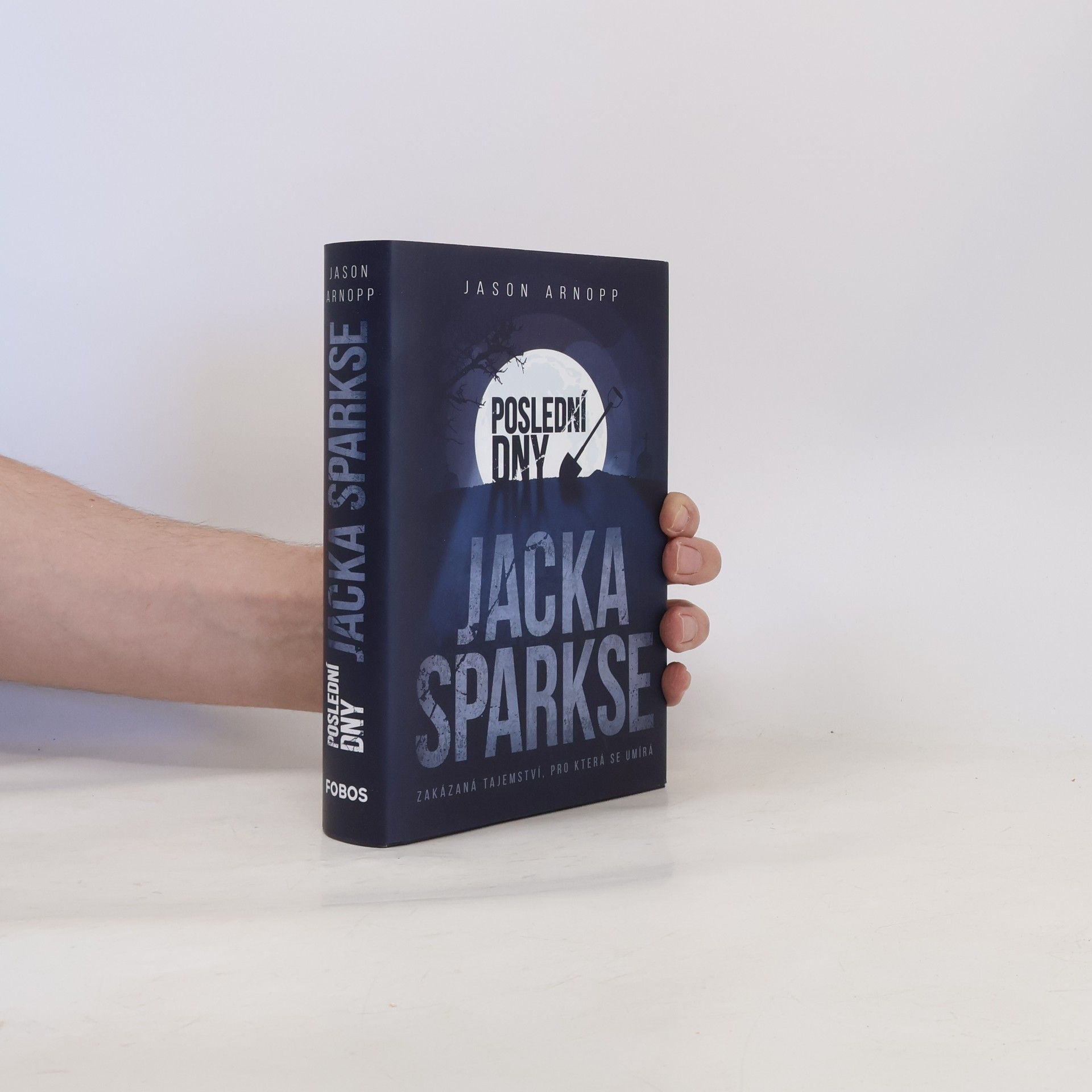 Jason Arnopp Poslední dny Jacka Sparkse