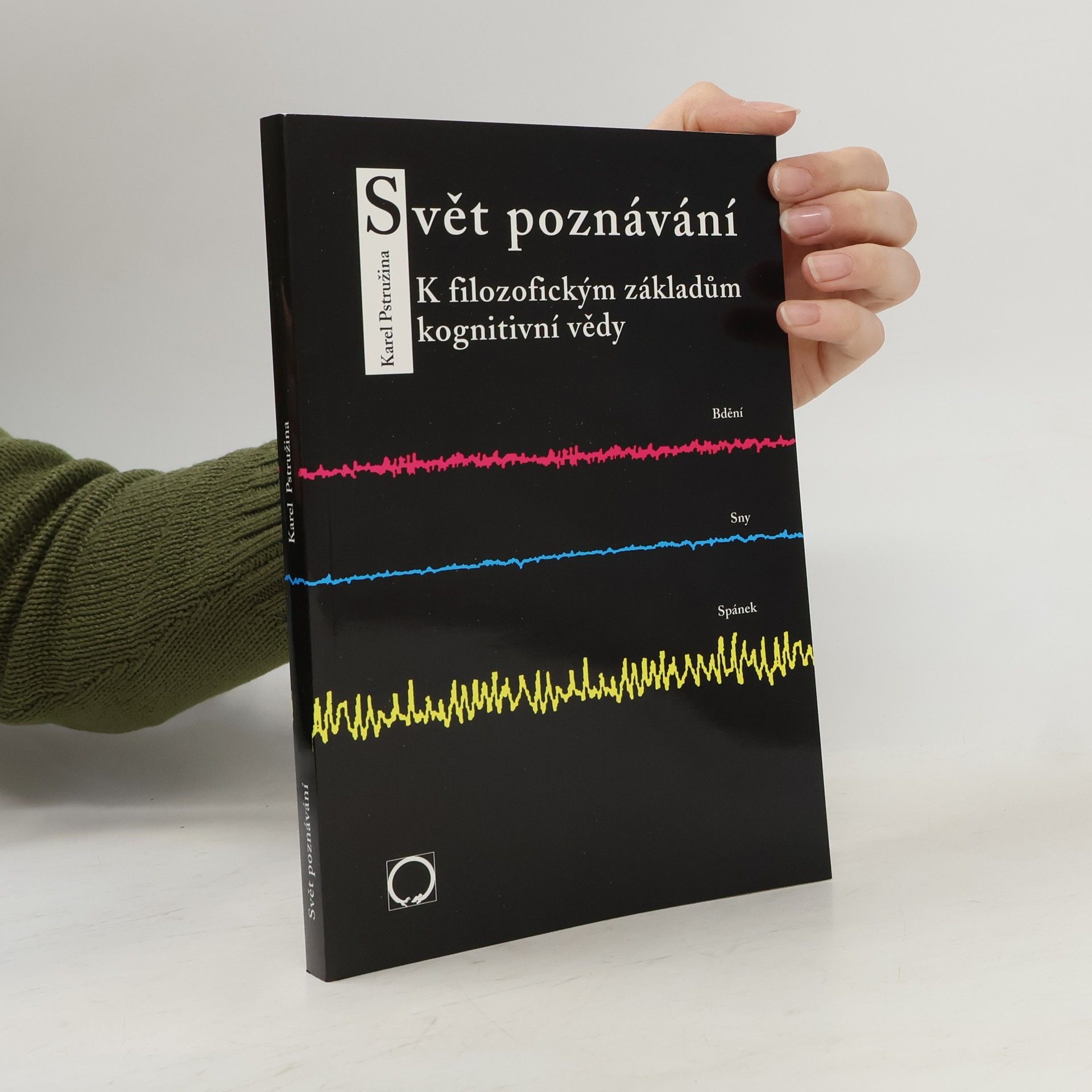 Karel Pstružina Svět poznávání : k filozofickým základům kognitivní vědy