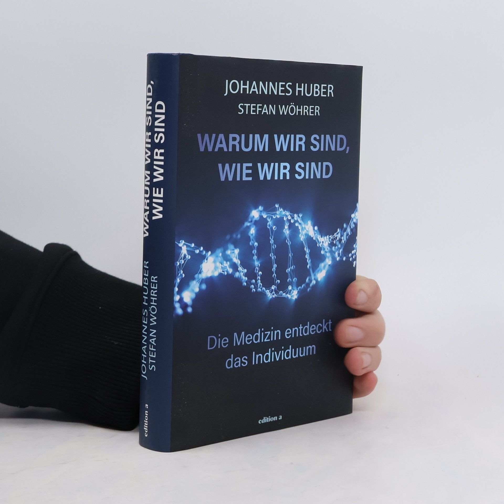 Johannes Huber Warum wir sind, wie wir sind