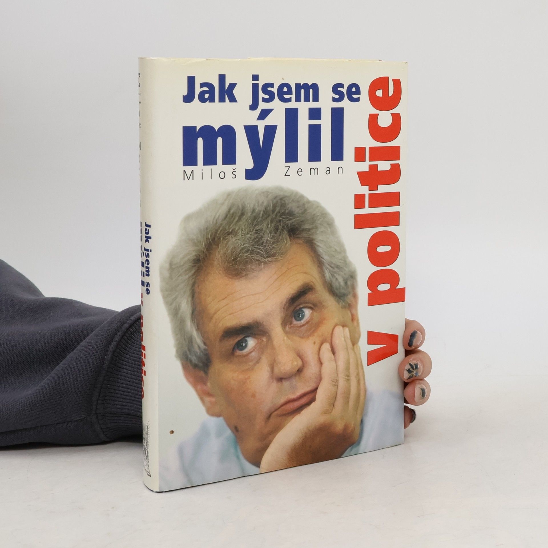 Miloš Zeman Jak jsem se mýlil v politice