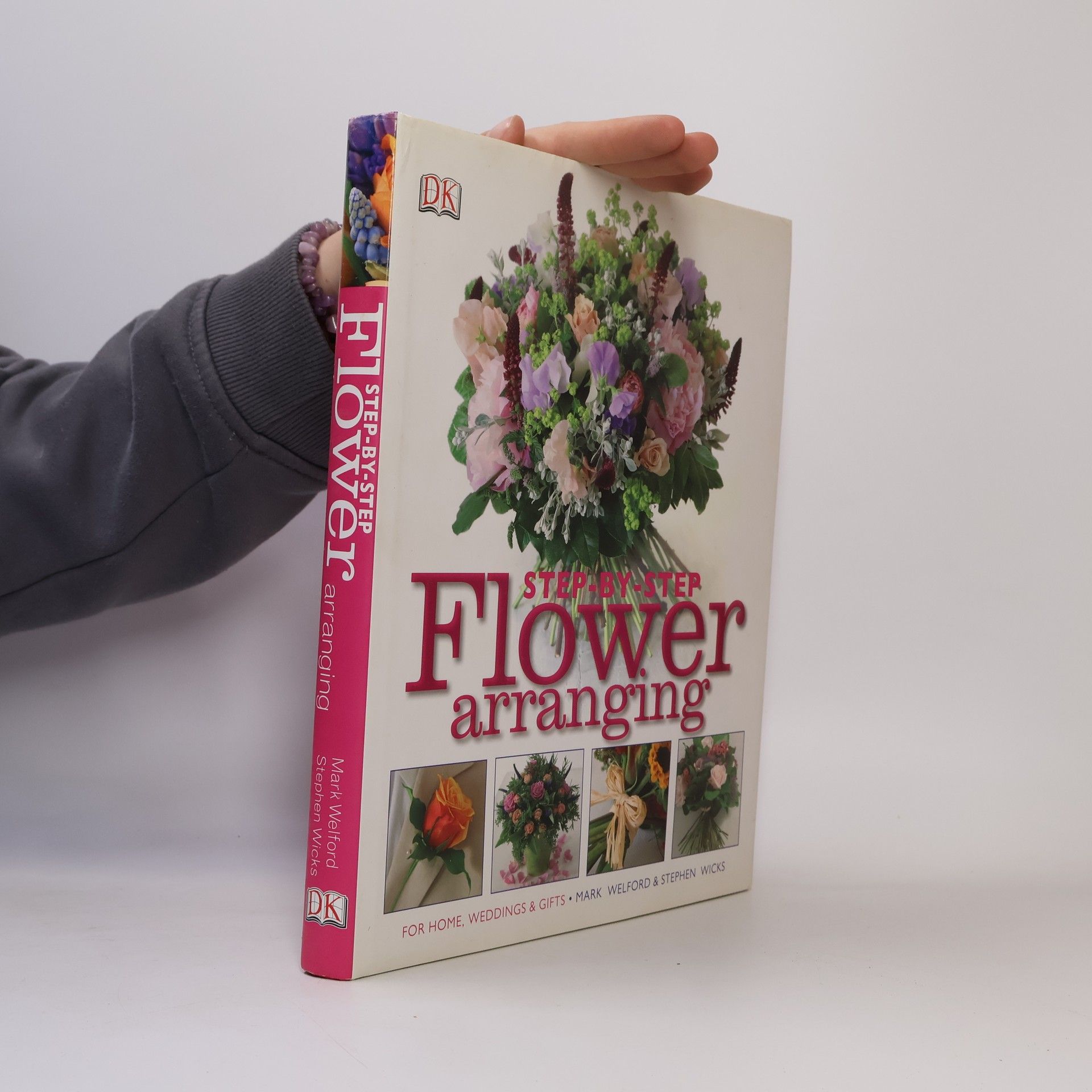 Stephen Wicks Flower Arranging - Step-by-Step for Home, Weddings & Gifts