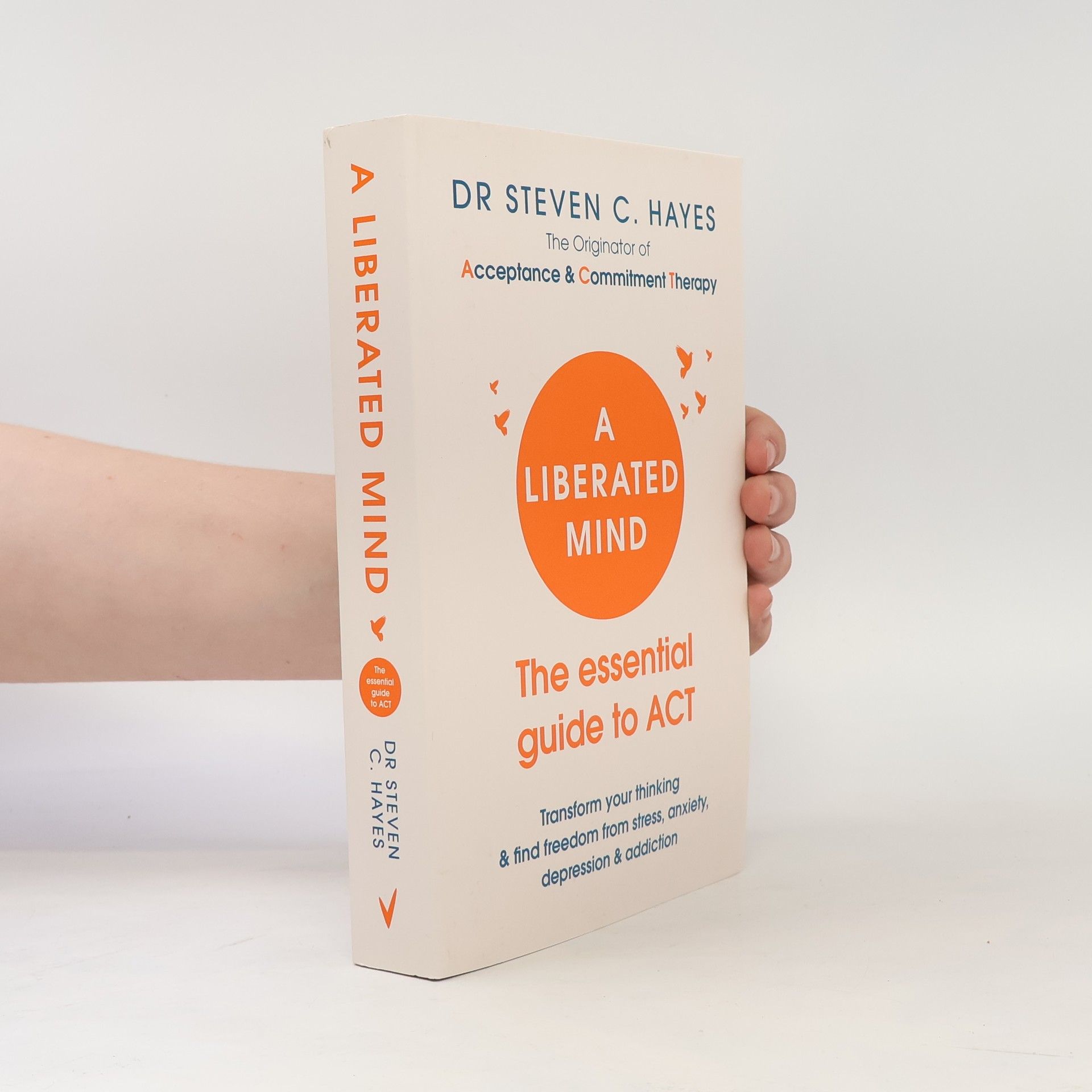 Steven C. Hayes A Liberated Mind