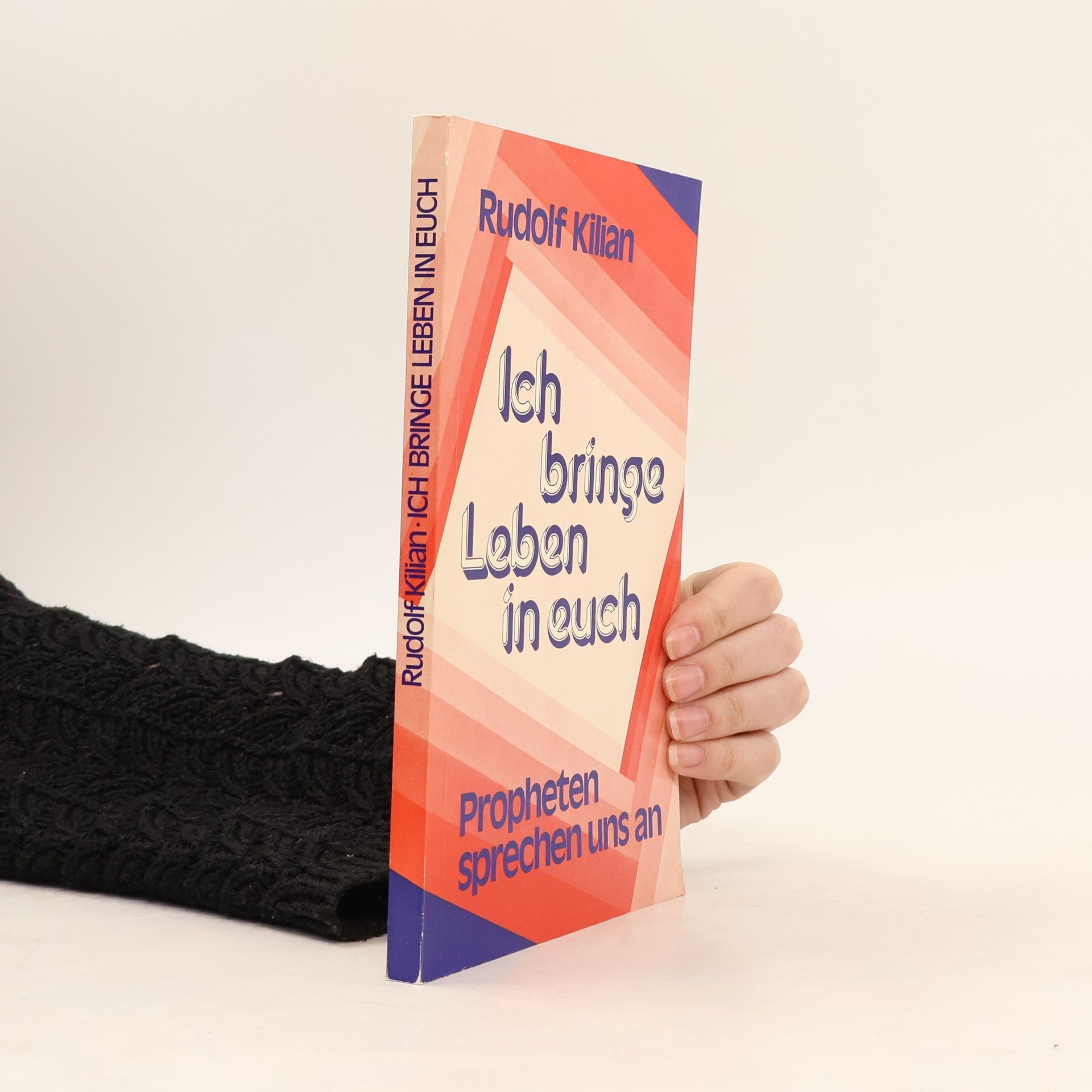 Rudolf Kilian Ich bringe Leben in euch