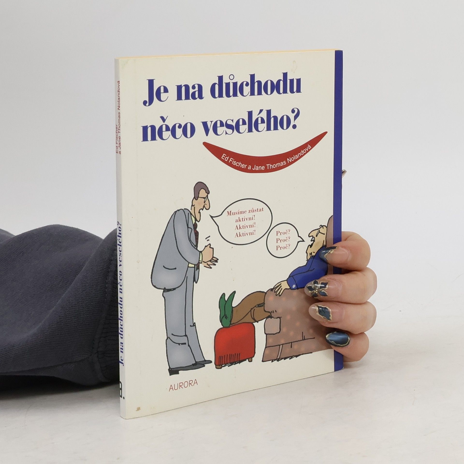 Ed Fischer Je na důchodu něco veselého?