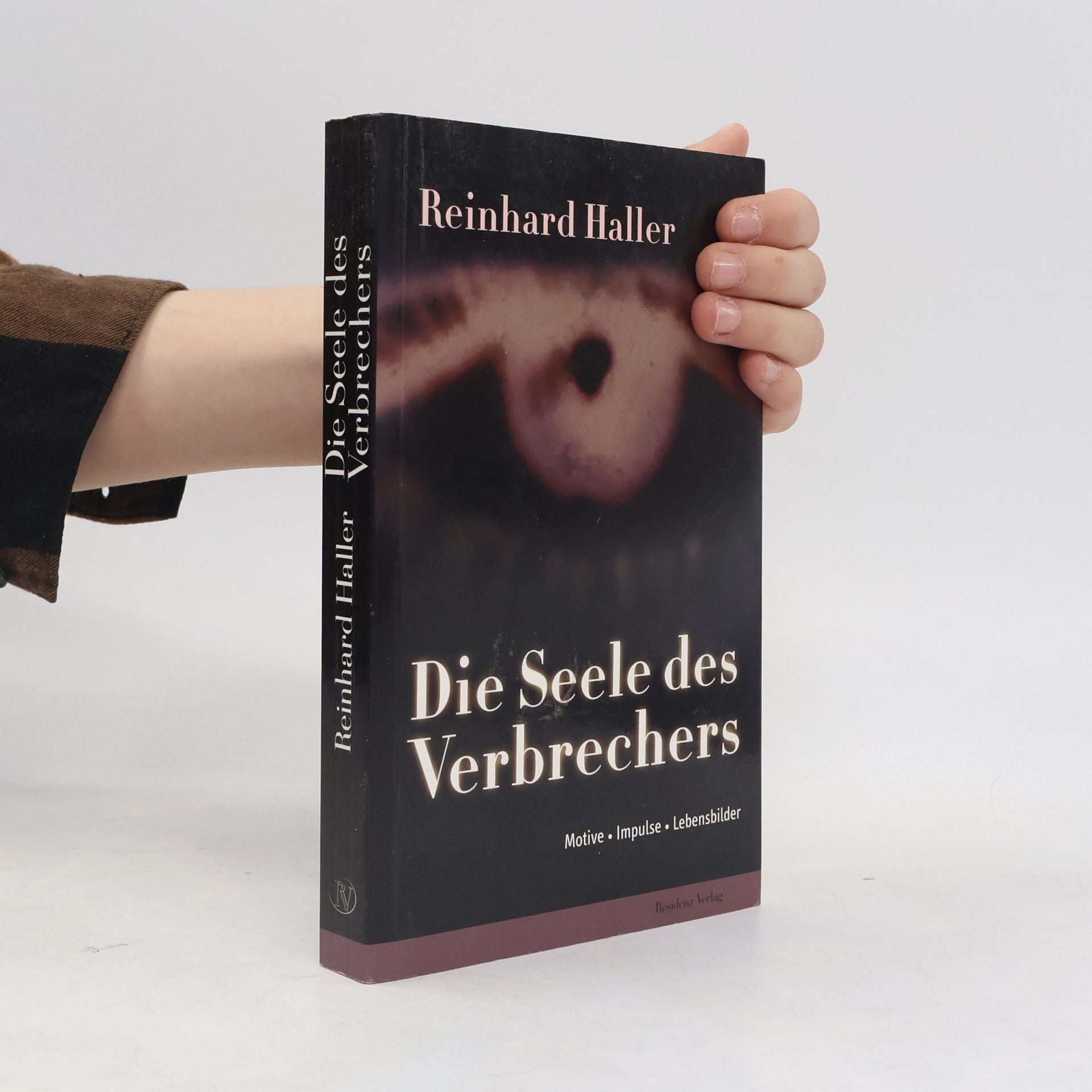 Reinhard Haller Die Seele des Verbrechers