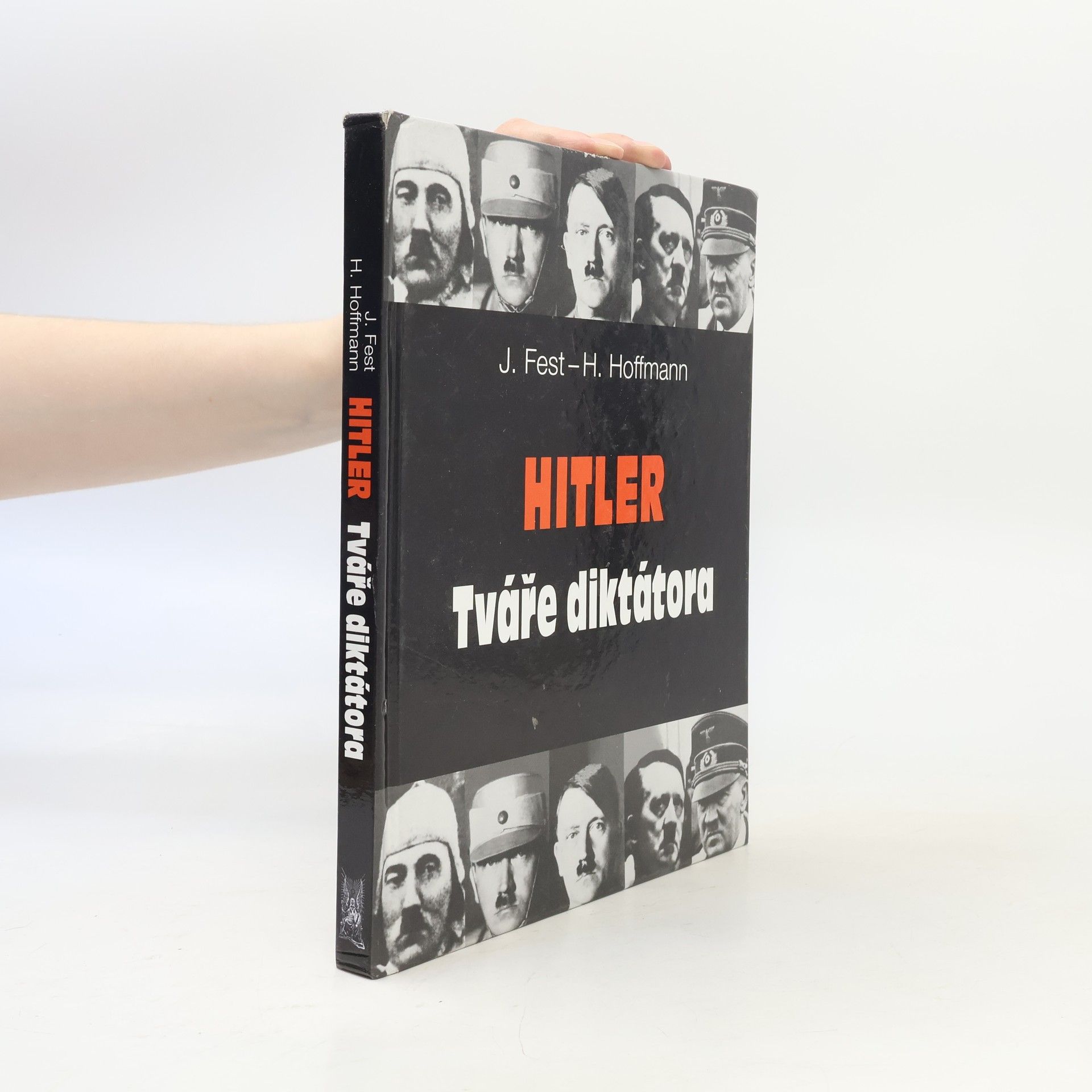 Joachim Fest Hitler: Tváře diktátora