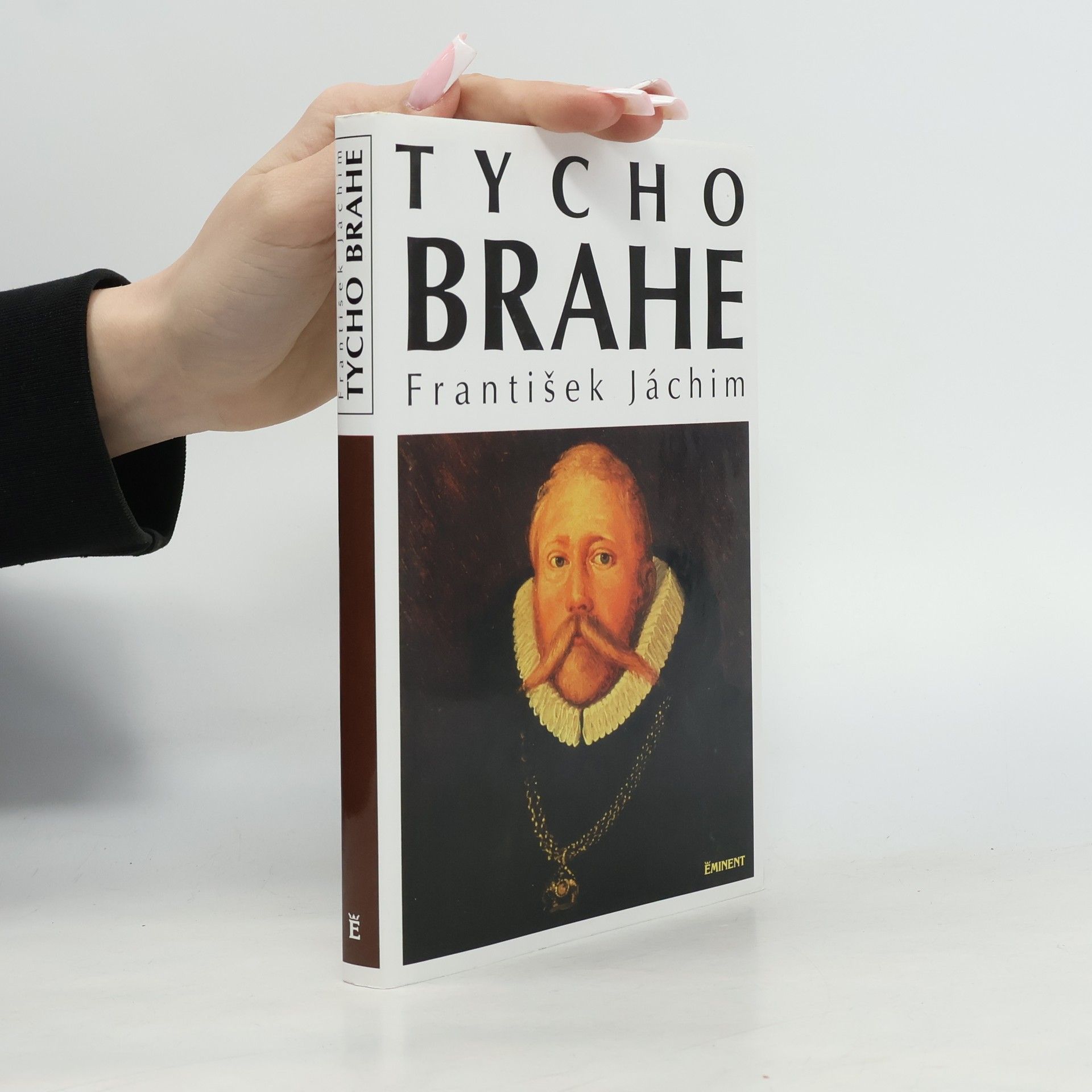 František Jáchim Tycho Brahe. Hvězdářova odysea z Dánska do Čech