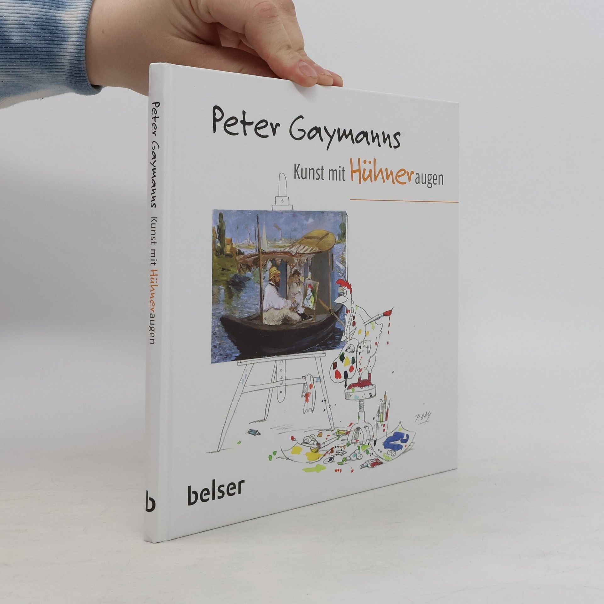Gustav-Peter Hahn Peter Gaymanns Kunst mit Hühneraugen