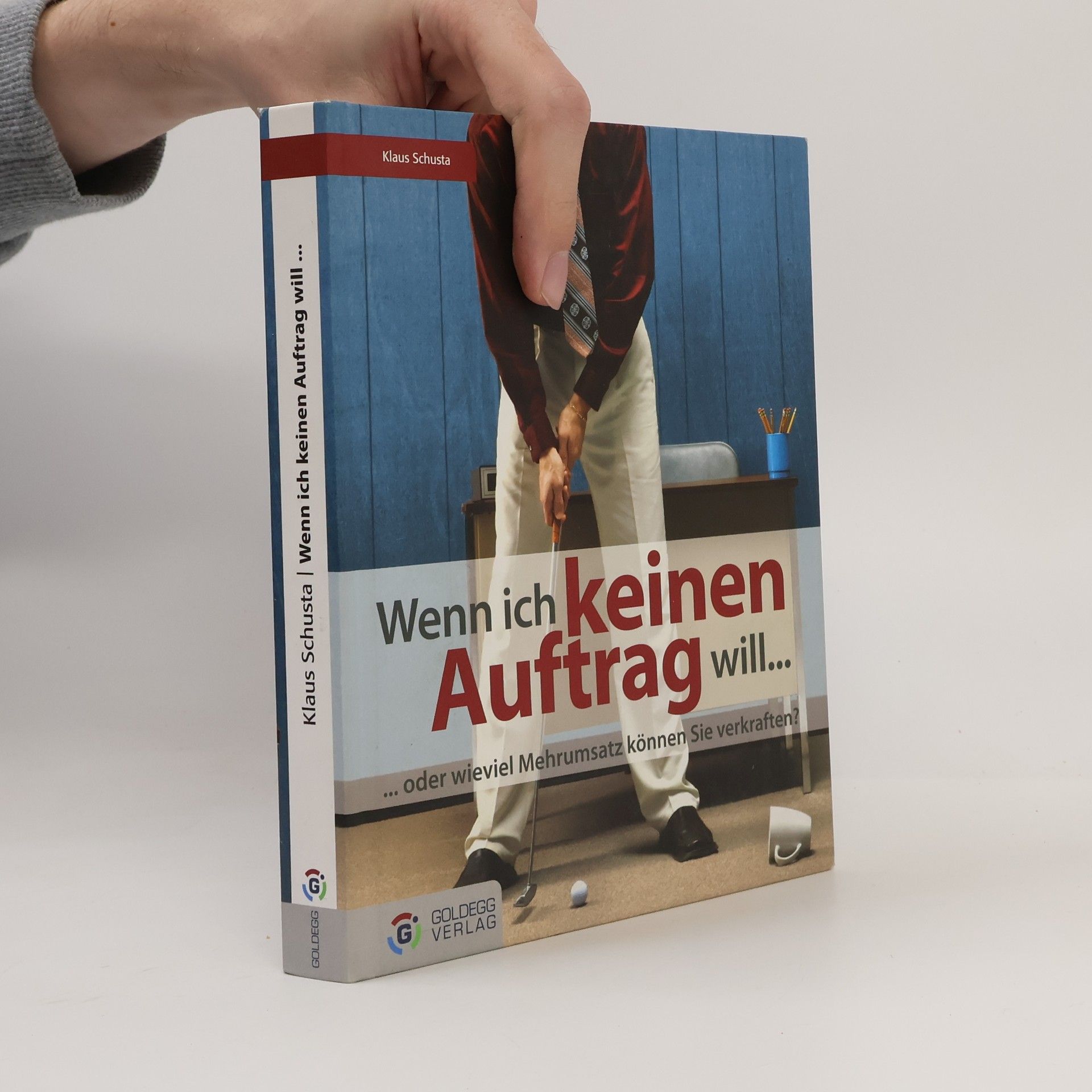 Klaus Schusta Wenn ich keinen Auftrag will